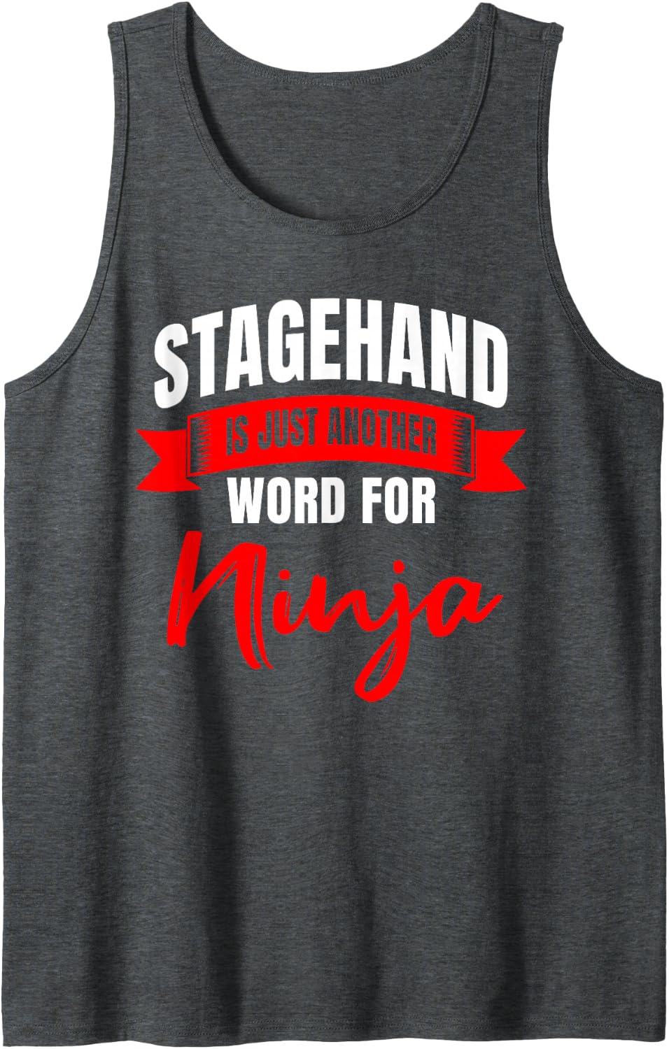Stagehand Stage Propman Worker Sceneshifter Technician Sleeveless Tank Top - Dark Heather Grey