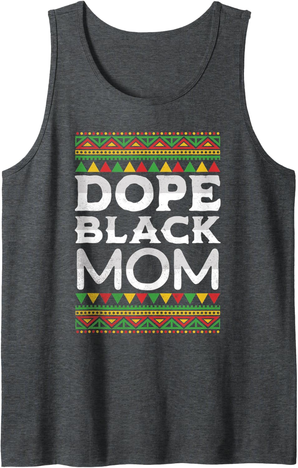Dope Black Mom African American Women Juneteenth Mothers Day Tank Top - Dark Heather Grey