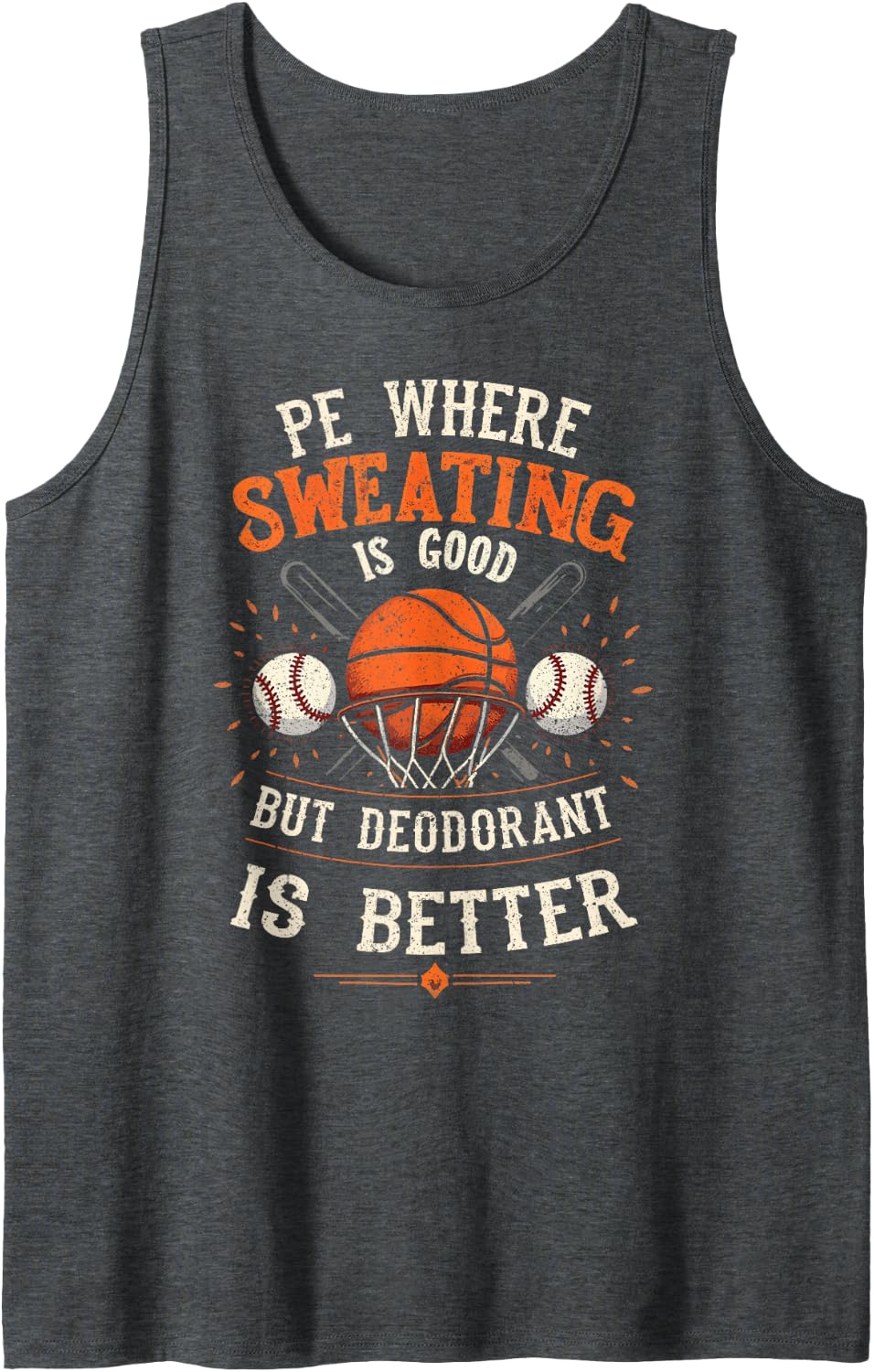 PE Teacher PE Where Sweating is Good But Deodorant Tank Top - Dark Heather Grey