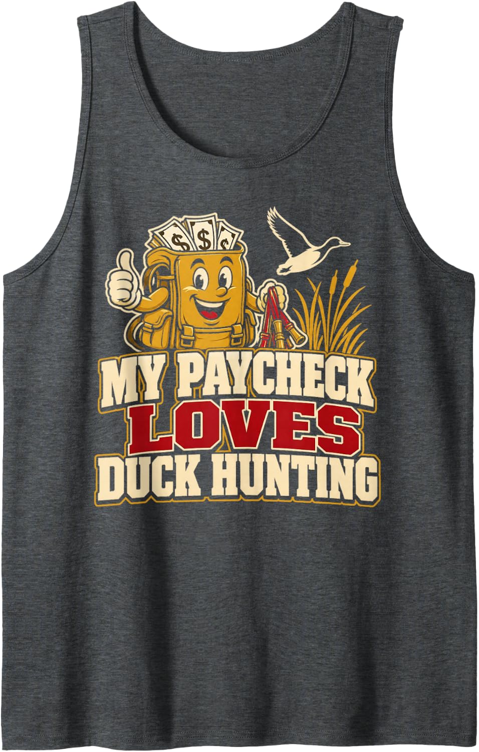 My Paycheck Loves Duck Hunting Waterfowl Sleeveless Tank Top - Dark Heather Grey