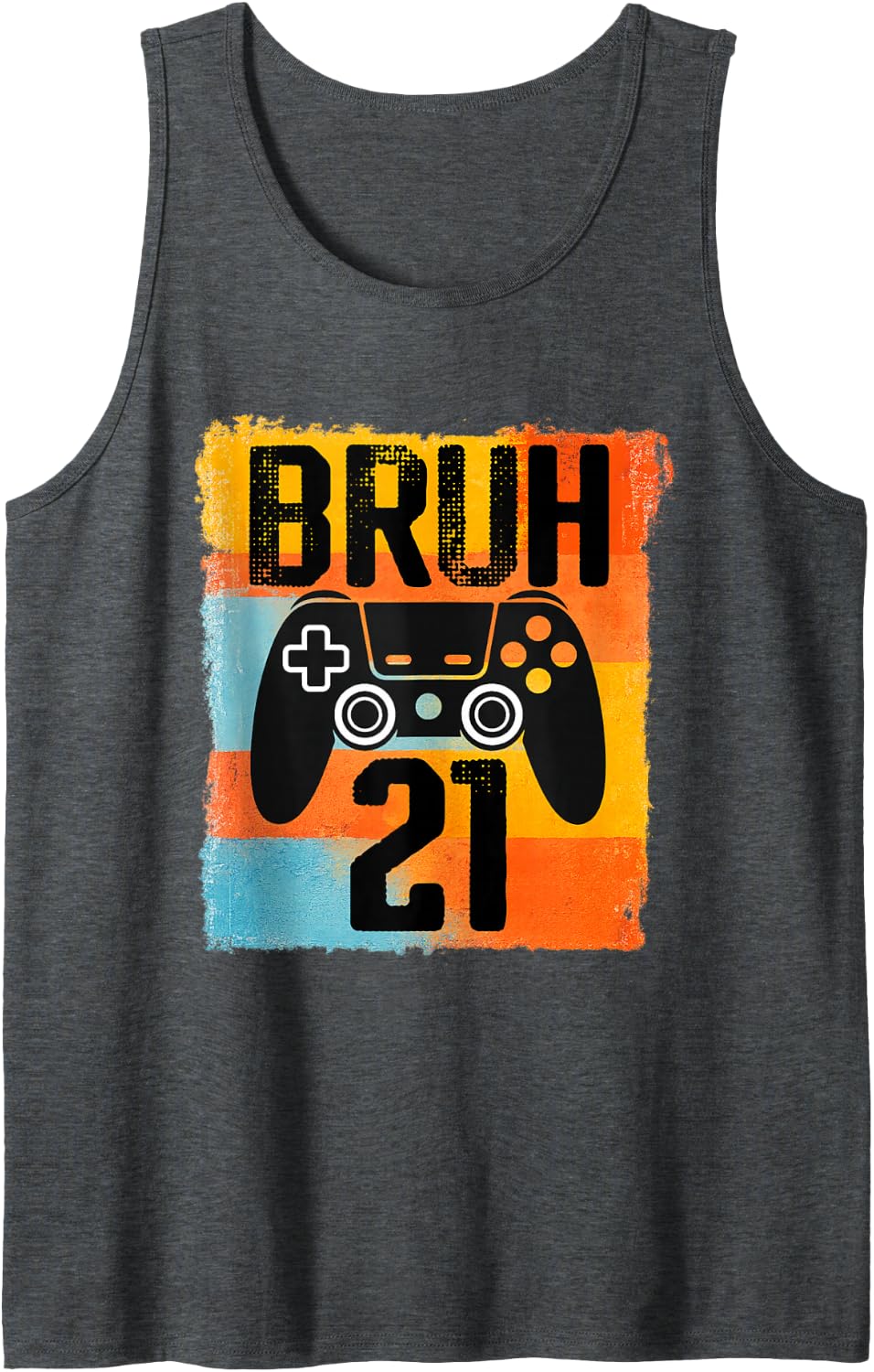 Bruh Its My 21st Birthday 21 Year Old Video Game Gamer Sleeveless Tank Top - Dark Heather Grey
