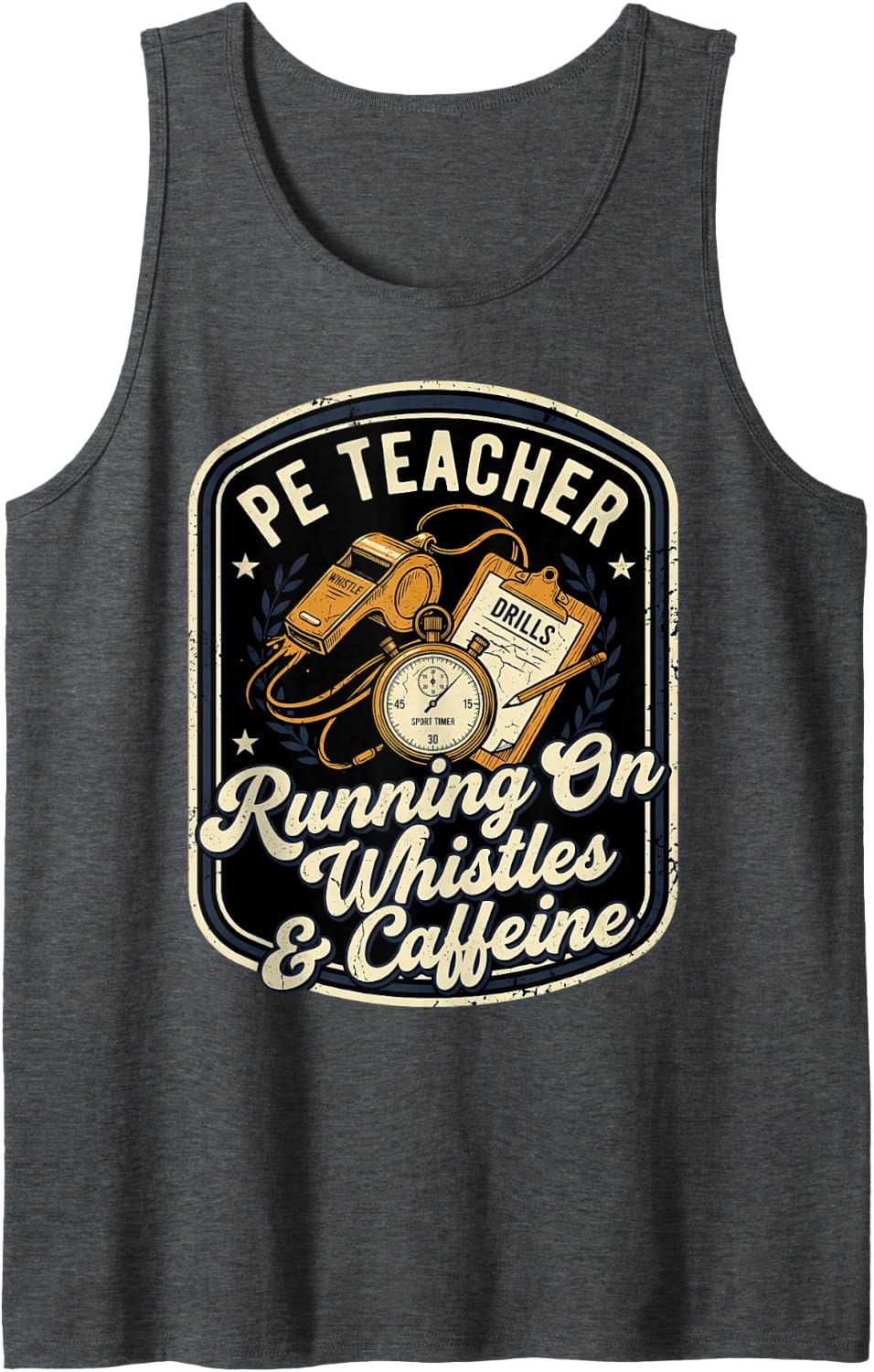 PE Physical Education Teacher Running On Whistles & Caffeine Tank Top - Dark Heather Grey