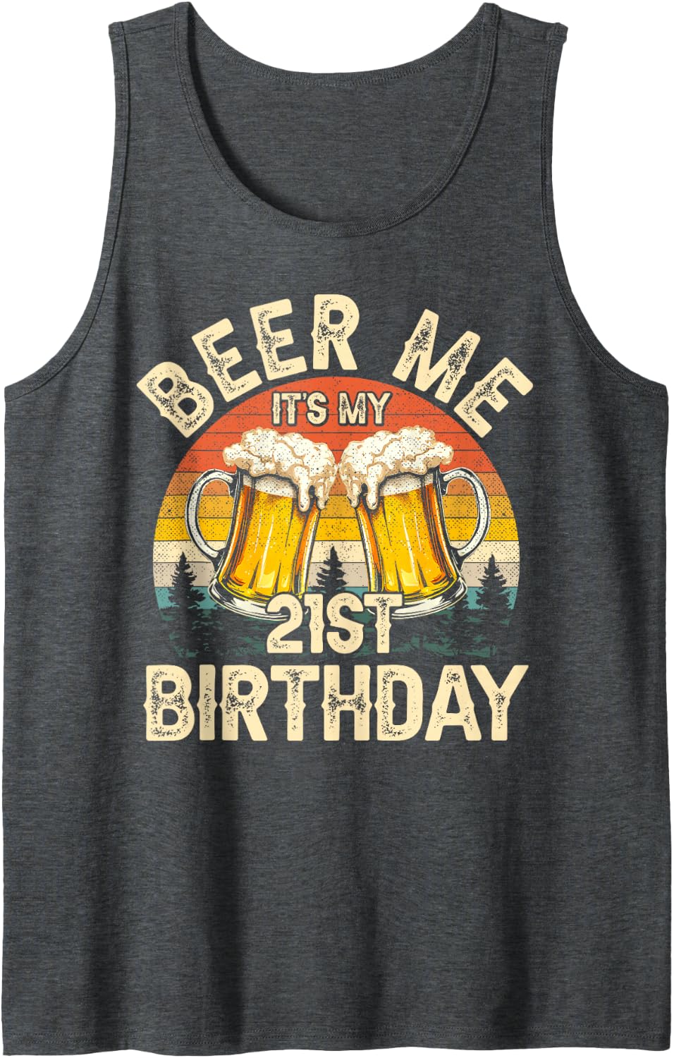 Beer Me It's My 21st Birthday Drinking Funny 21 Year Old Sleeveless Tank Top - Dark Heather Grey