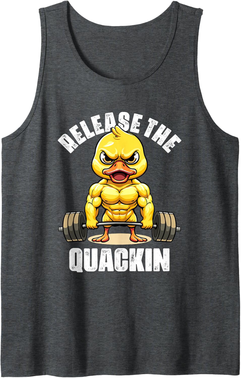 Release The Quackin Duck Lovers Funny Weightlifting Duck Tank Top - Dark Heather Grey