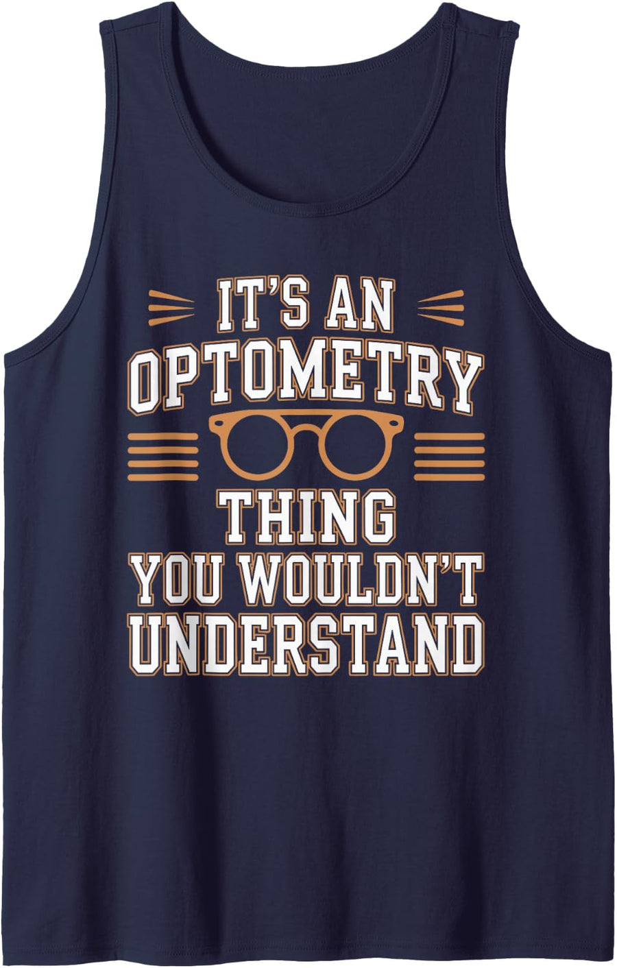 It's an Optometry Funny Optometrist Eye Doctor Sleeveless Tank Top - Navy Blue