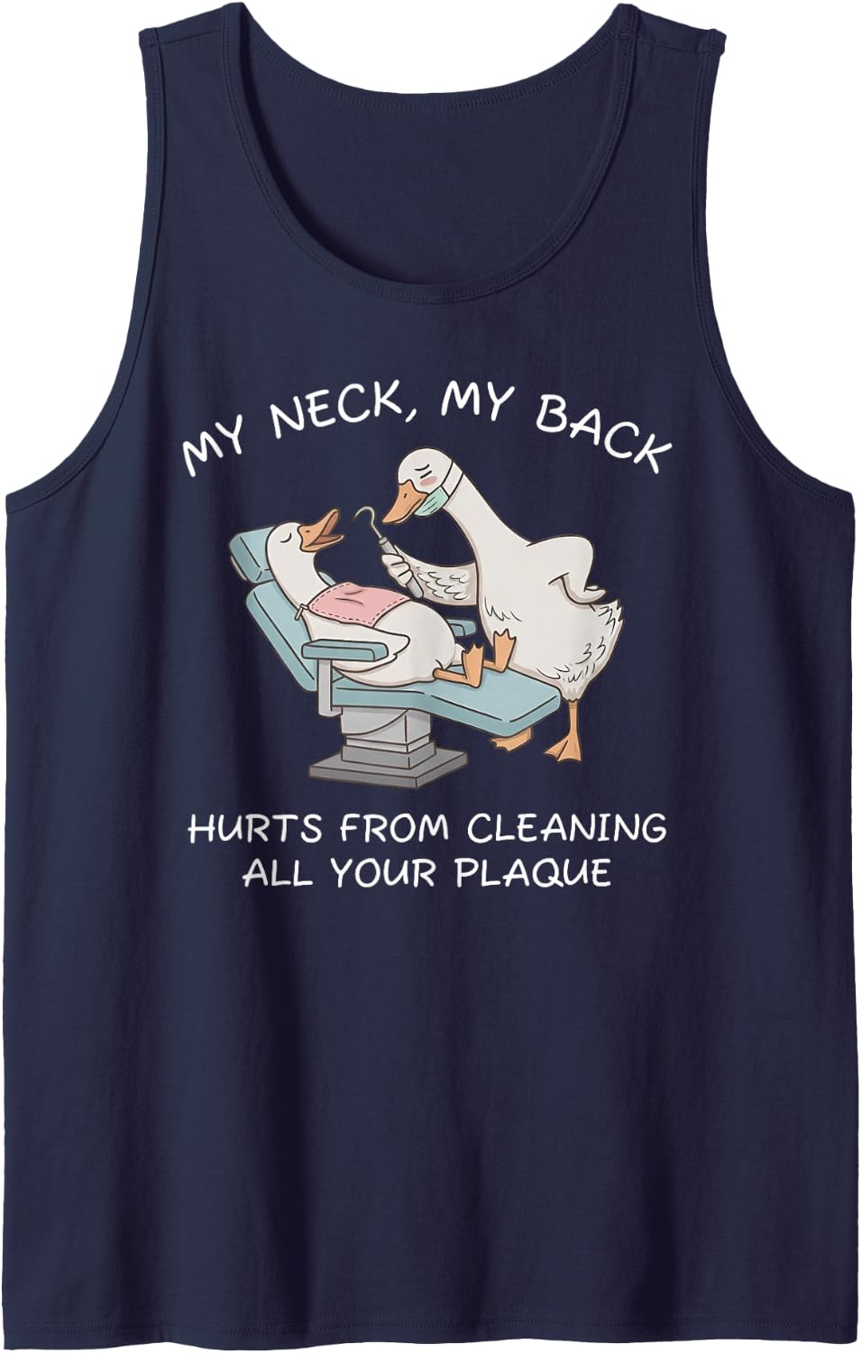My Neck My Back Hurts from Cleaning All Your Plaque Sleeveless Tank Top - Navy Blue