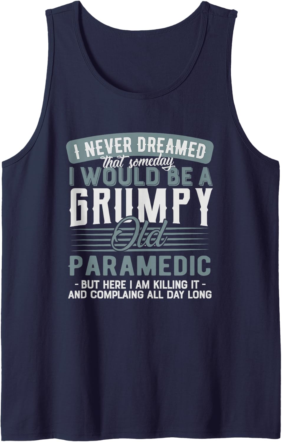 Paramedic Grumpy and Old Sleeveless Tank Top - Navy Blue