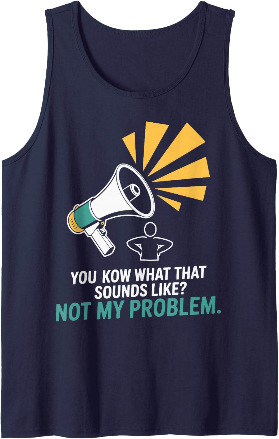Not My Problem Funny Sayings Quotes Stupid Sarcastic People Sleeveless Tank Top - Navy Blue