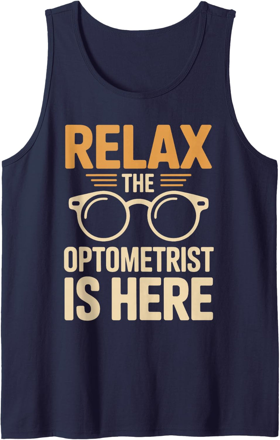 Relax The Optometrist is Here Optometry Sleeveless Tank Top - Navy Blue