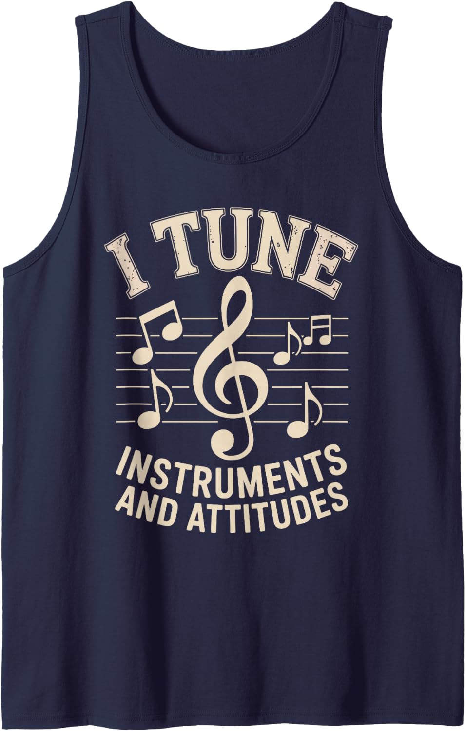 I Tune Instruments and Attitudes Funny Music Teacher Tank Top - Navy Blue