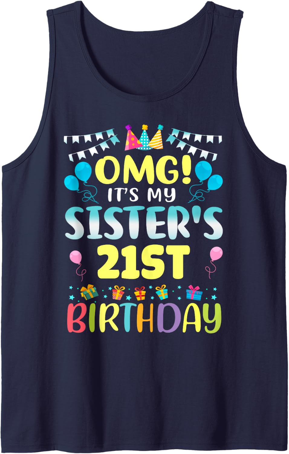 OMG It's My Sister's 21st Birthday Sweet 21 Years Old Sleeveless Tank Top - Navy Blue