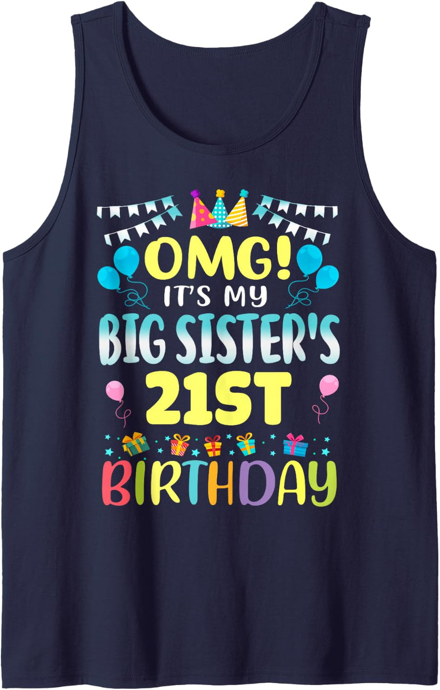 OMG It's My Big Sister's 21st Birthday Sweet 21 Years Old Sleeveless Tank Top - Navy Blue