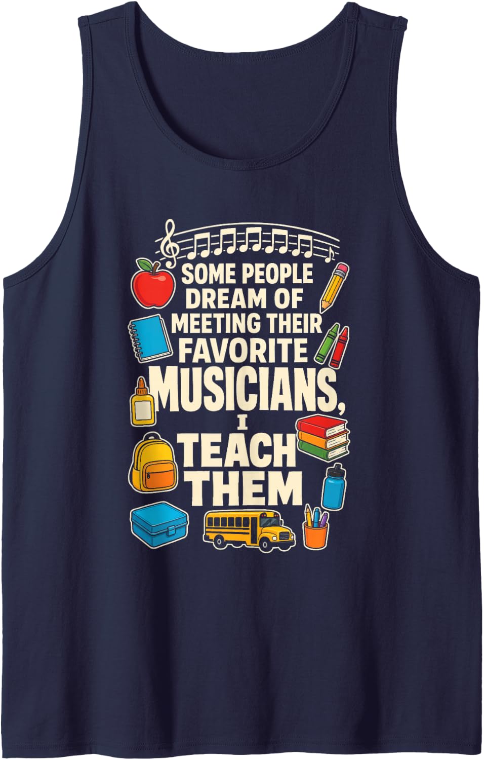 Music Teacher Some Dream of Meeting Musicians I Teach Them Sleeveless Tank Top - Navy Blue