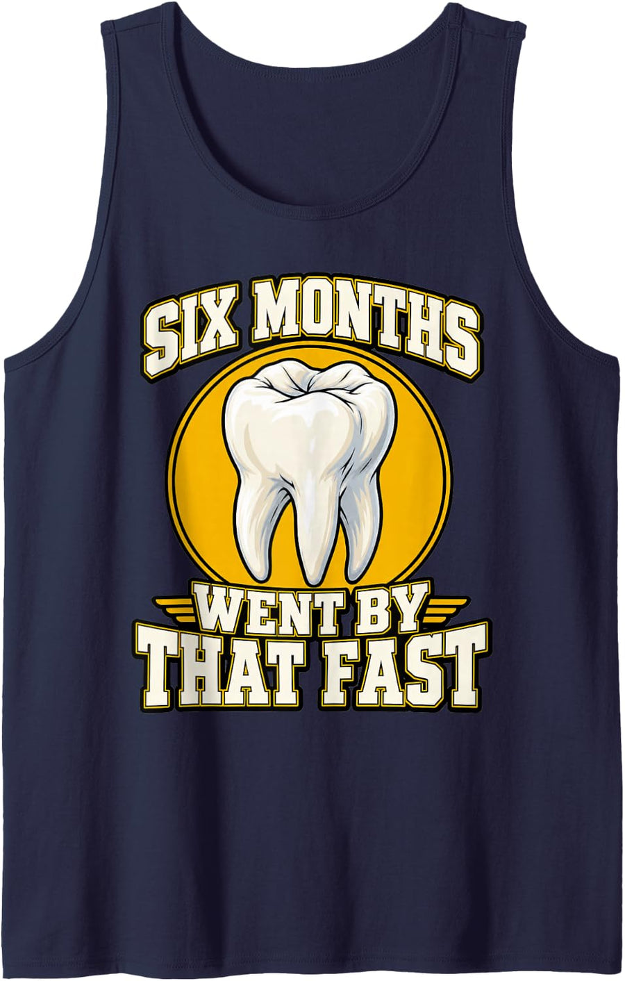 Dental Hygienist Six Months Went By that Fast Assistant Sleeveless Tank Top - Navy Blue
