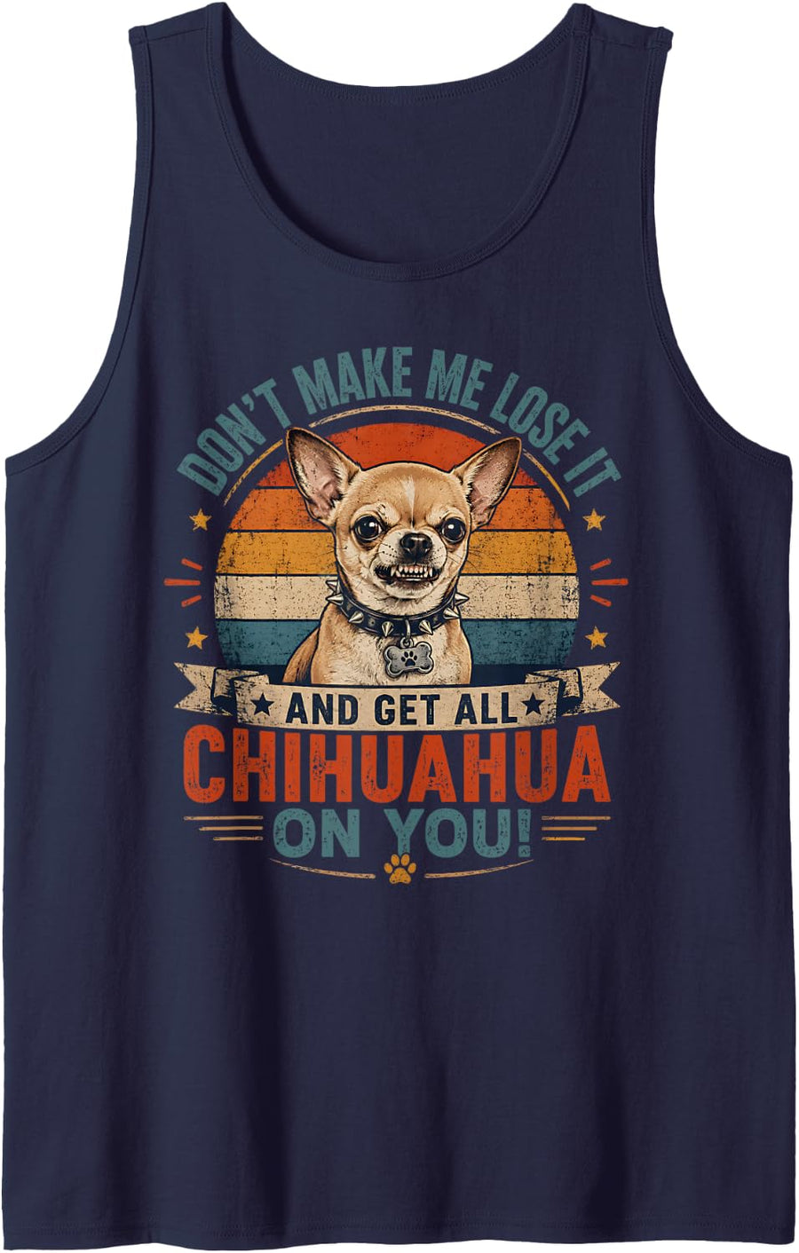 Don't Make Me Lose It Chihuahua Funny Tiny Dog Attitude Tank Top - Navy Blue