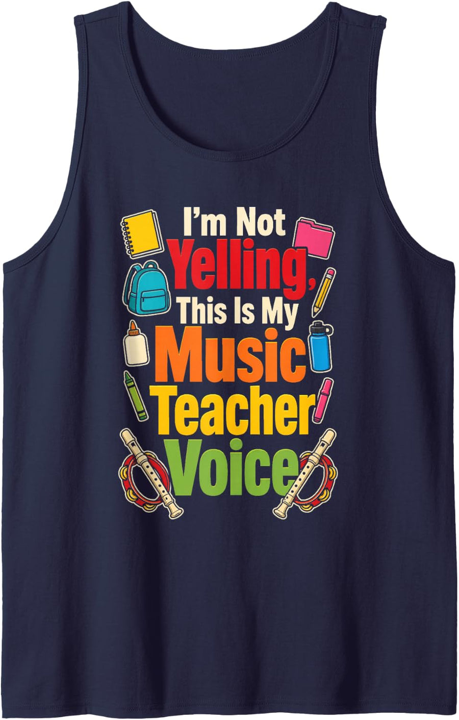 Elementary Music Teacher I'm Not Yelling This is My Voice Sleeveless Tank Top - Navy Blue