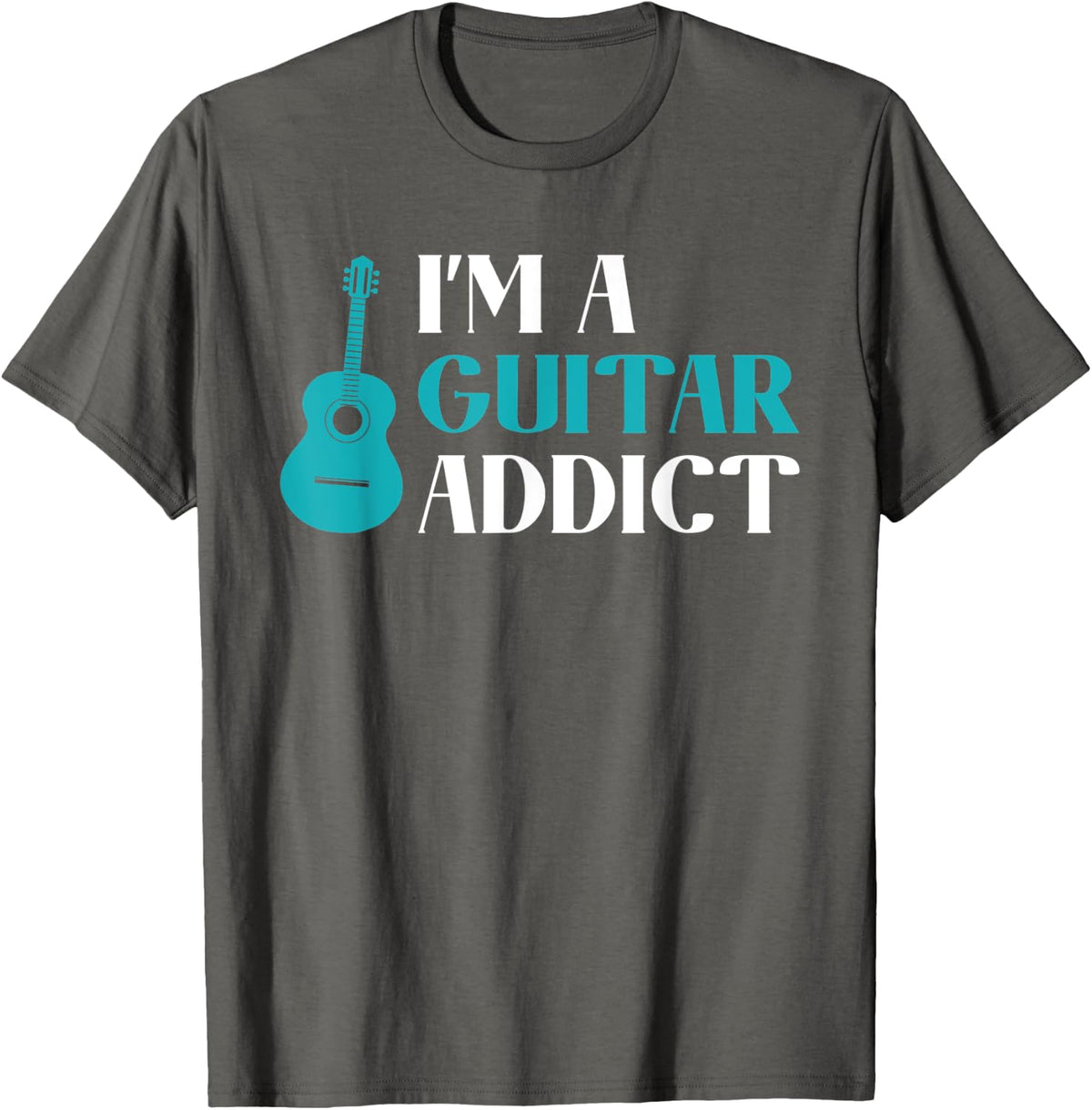 Im a Guitar Addict Music Instrument Guitar Player T-Shirt - Asphalt Grey