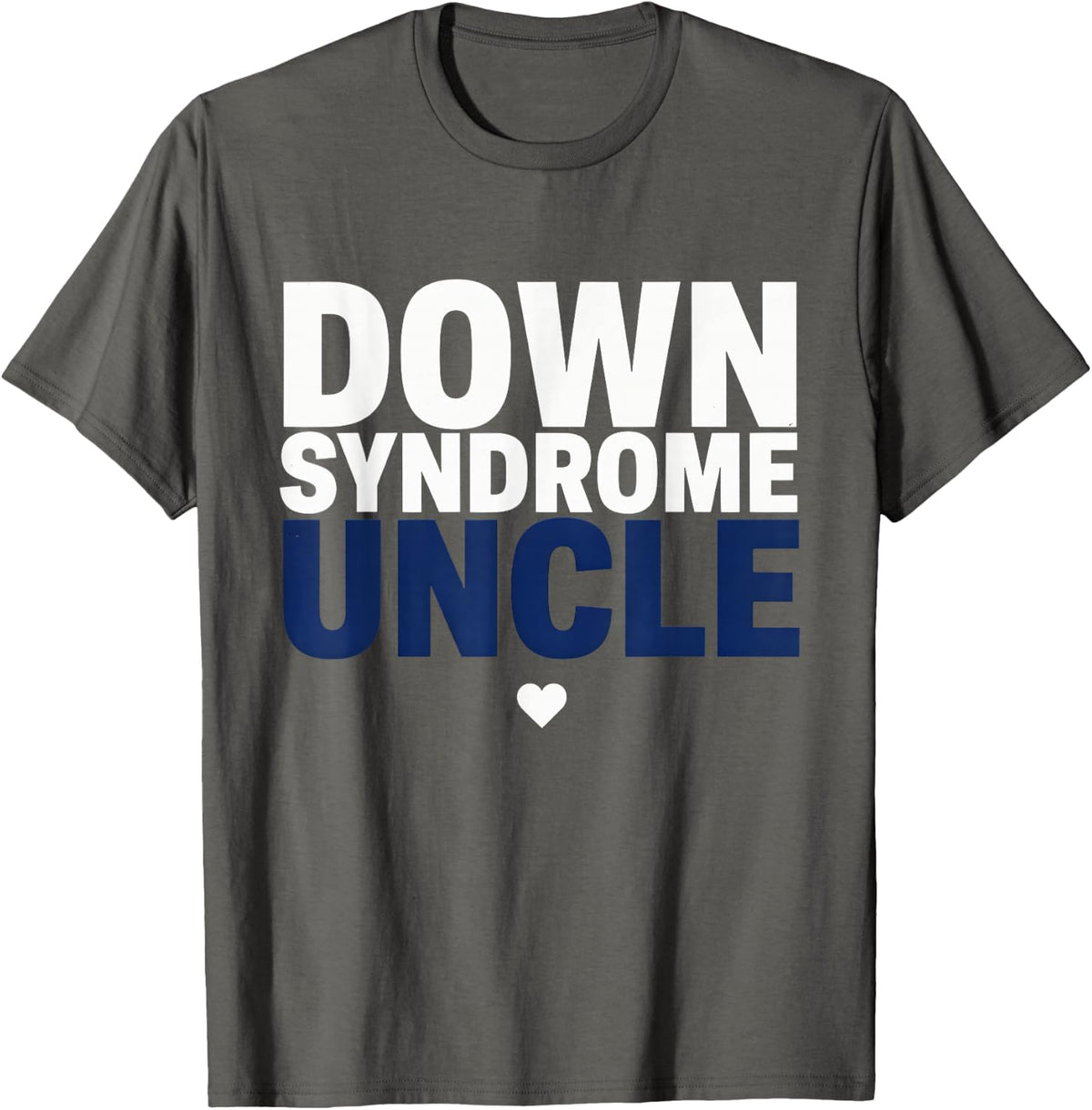 Down Syndrome Uncle - Awareness T-Shirt - Asphalt Grey