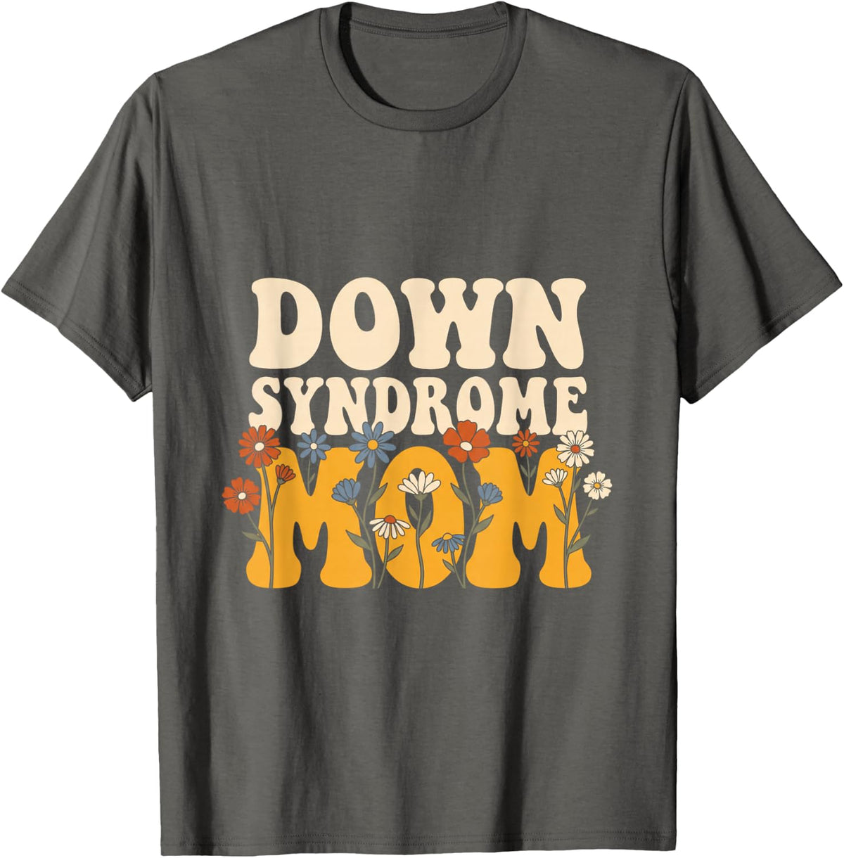Down Syndrome Mom Retro Groovy Wildflower Mama Design T-Shirt - Asphalt Grey