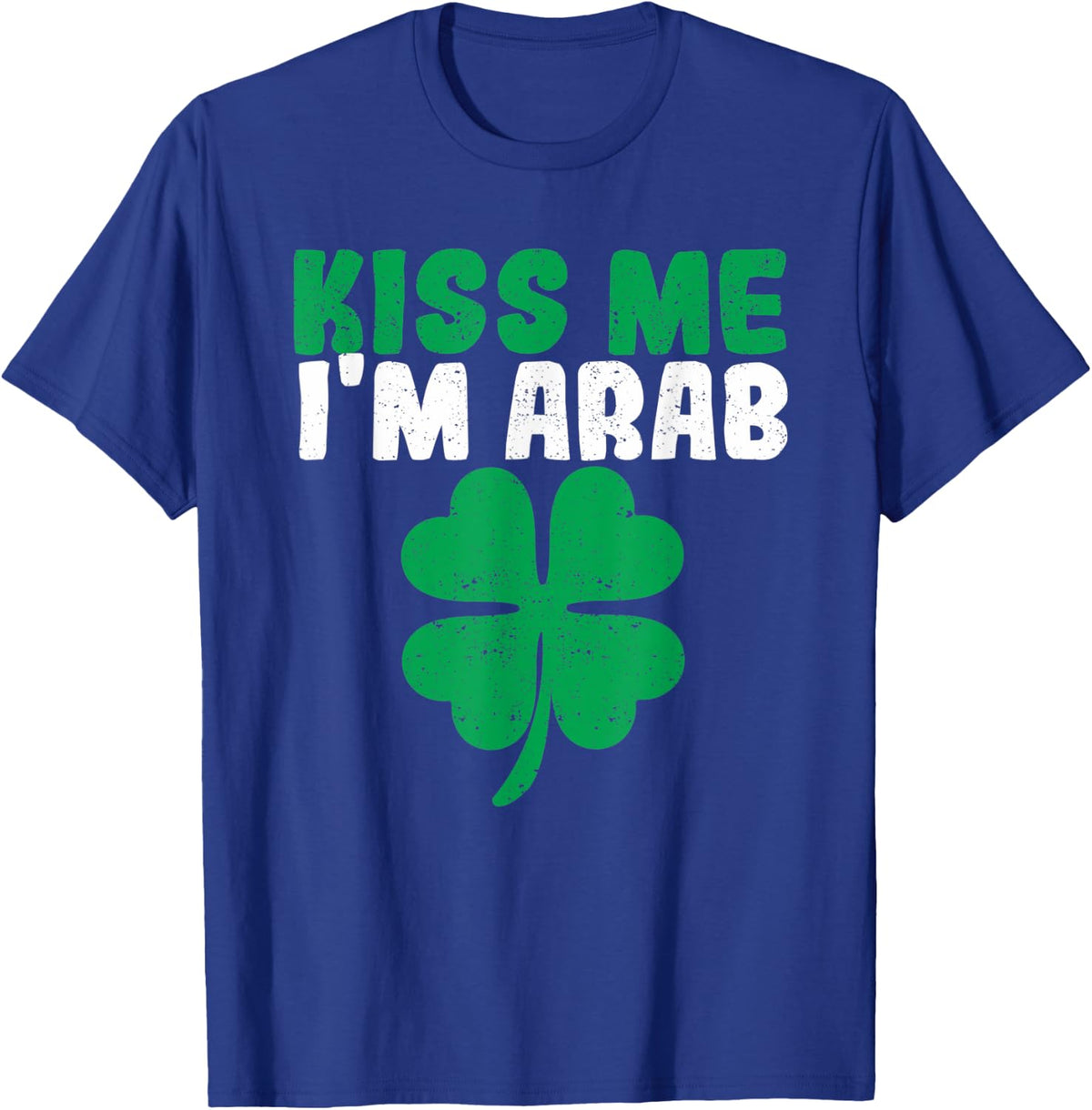 Kiss Me I'm Arab Irish Shamrock St Patricks Day Drinking UAE T-Shirt - Royal Blue