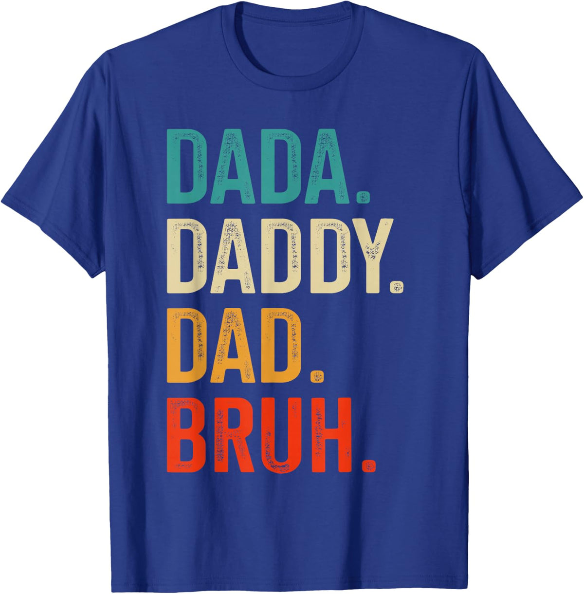 Dada Daddy dad Bruh Fathers Day T-Shirt - Royal Blue