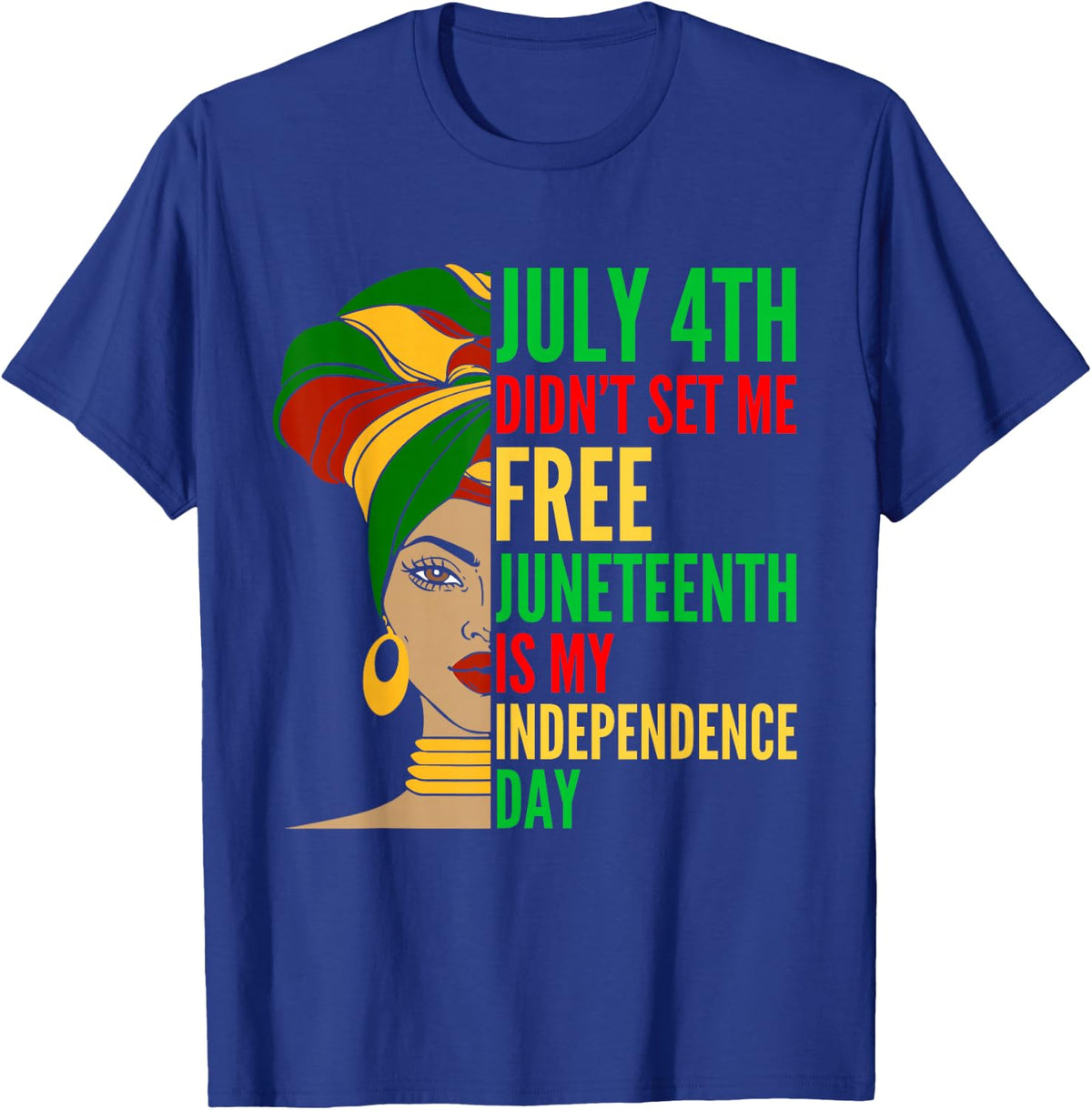 Juneteenth is my Independence Day Melanin Women RBG Colors T-Shirt - Royal Blue