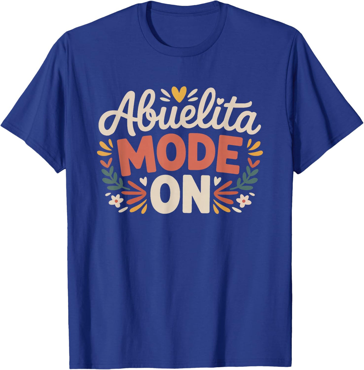 Abuelita Mode Funny Modern Latina Grandmother Women Quote T-Shirt - Royal Blue