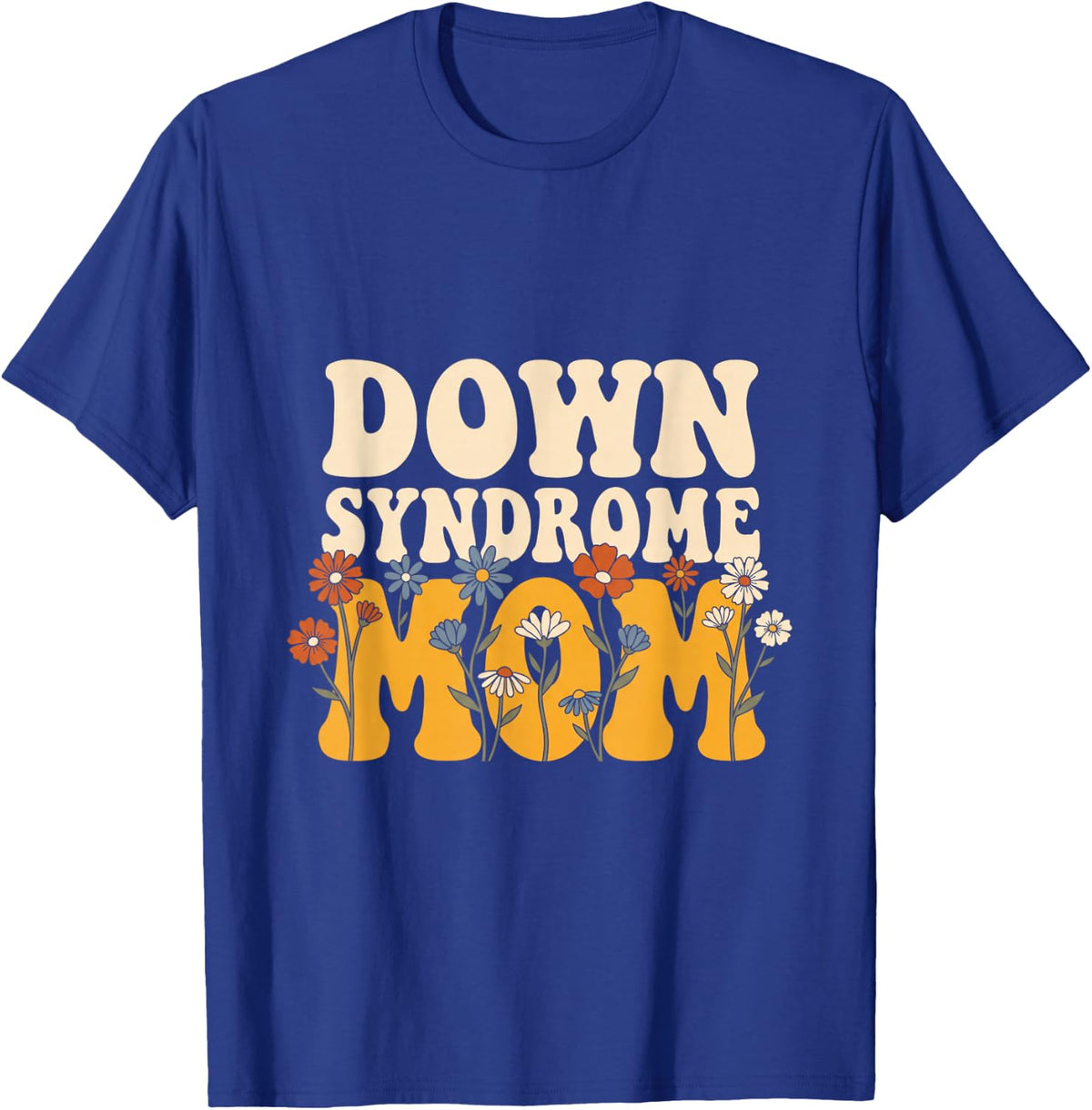Down Syndrome Mom Retro Groovy Wildflower Mama Design T-Shirt - Royal Blue