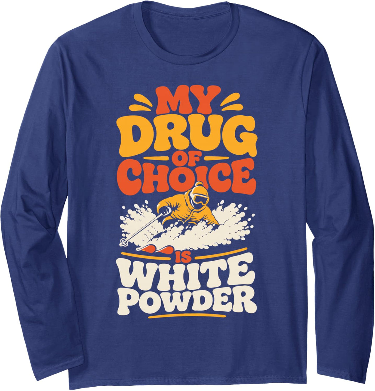 Powder Days Skiing Alpine Winter Sports Skier Long Sleeve T-Shirt - Adult Unisex Navy Blue