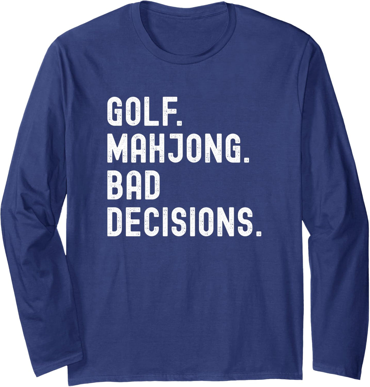 Golf Mahjong Bad Decisions Funny Long Sleeve T-Shirt - Adult Unisex Navy Blue