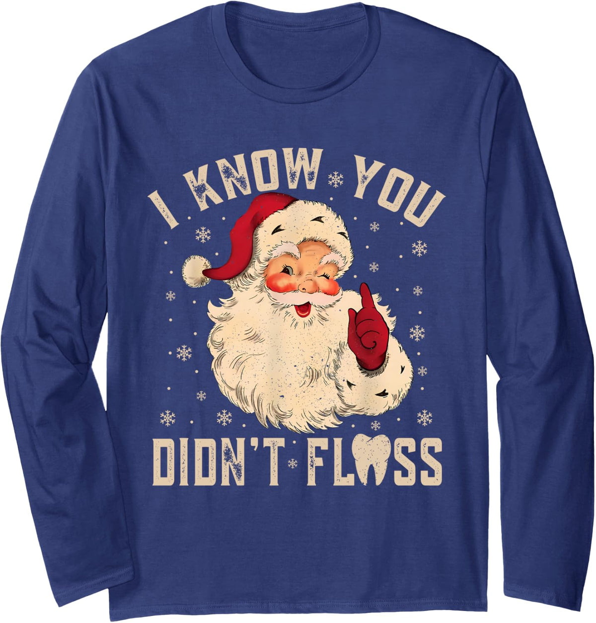Retro Funny Santa Dental Hygienist I Know You Didn't Floss Long Sleeve T-Shirt - Adult Unisex Navy Blue