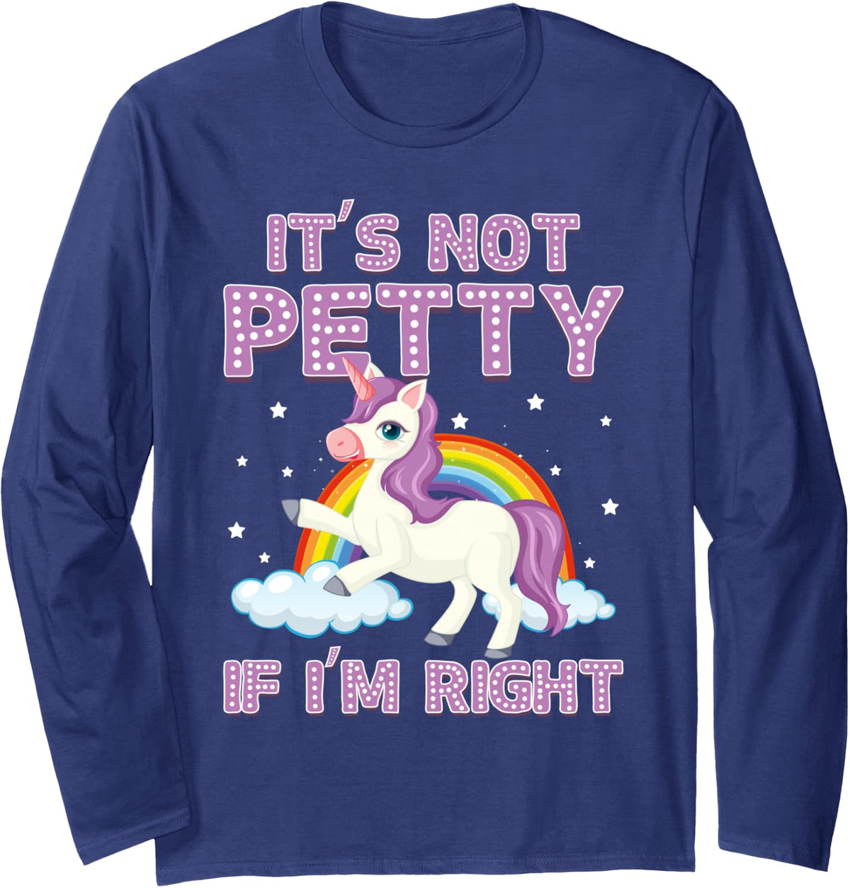 Funny Petty Unicorn Sarcasm Long Sleeve T-Shirt - Adult Unisex Navy Blue