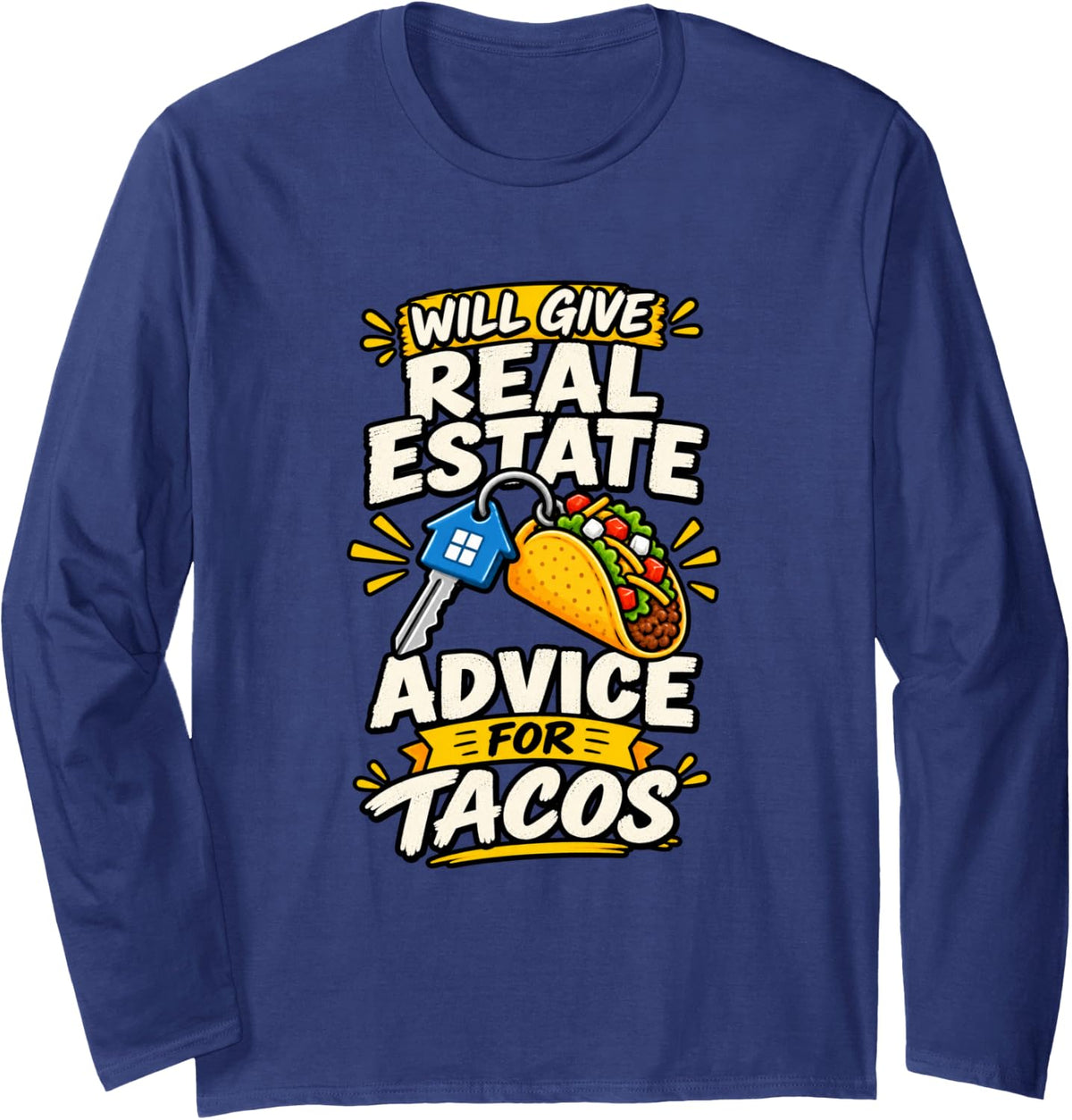 Realtor Taco Humor Real Estate Advice Long Sleeve T-Shirt - Adult Unisex Navy Blue