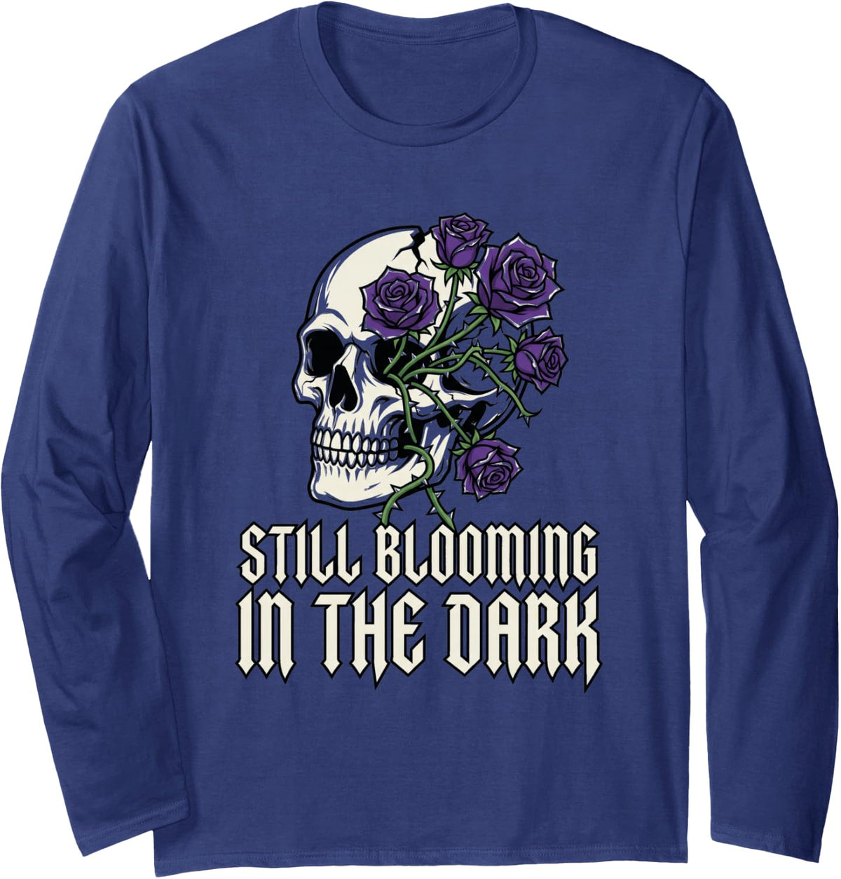 Still Blooming Dark Gothic Skull Purple Roses Quote Design Long Sleeve T-Shirt - Adult Unisex Navy Blue