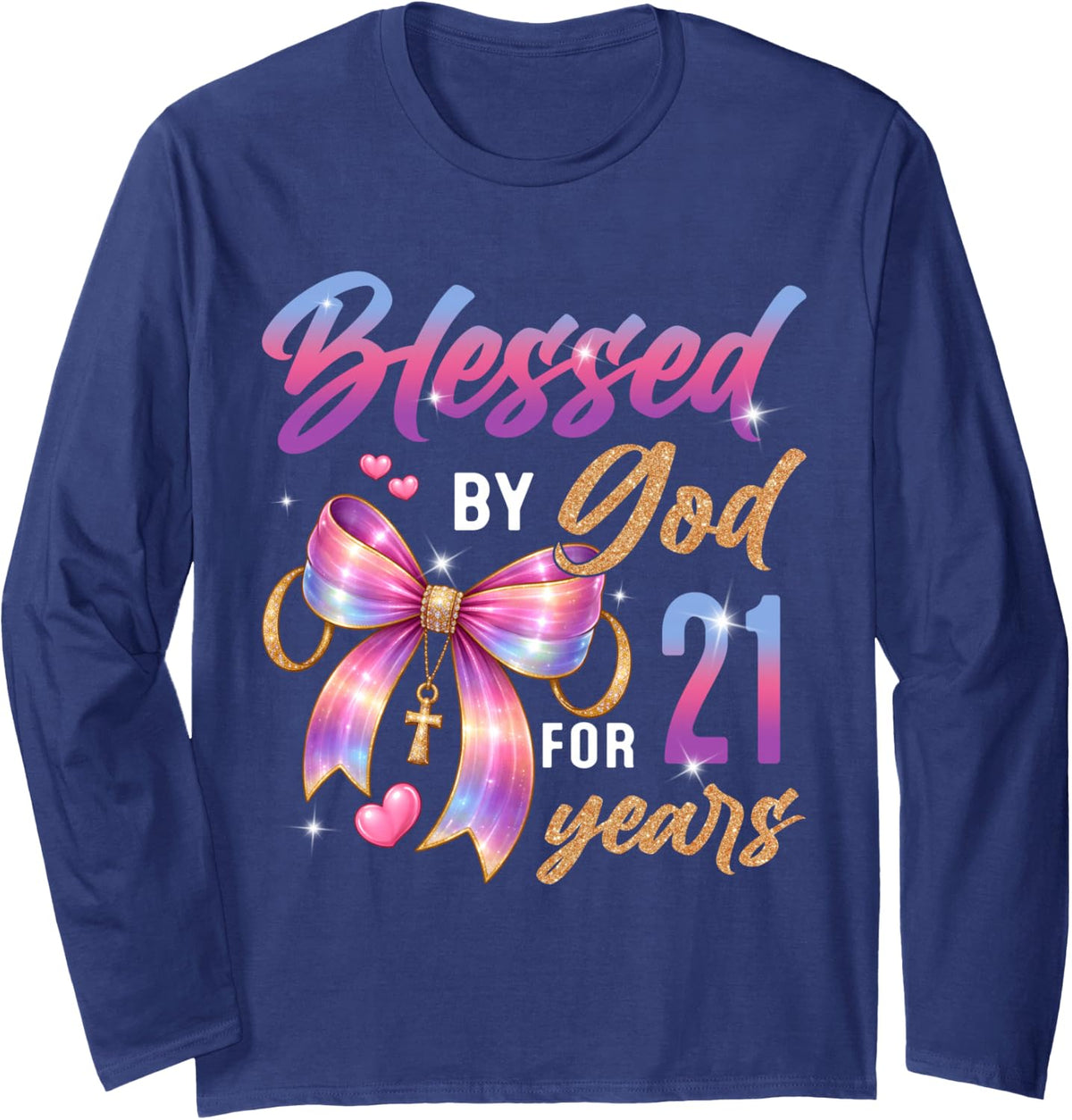Blessed By God 21st Birthday 21 Year Christian Faith Womens Long Sleeve T-Shirt - Adult Unisex Navy Blue