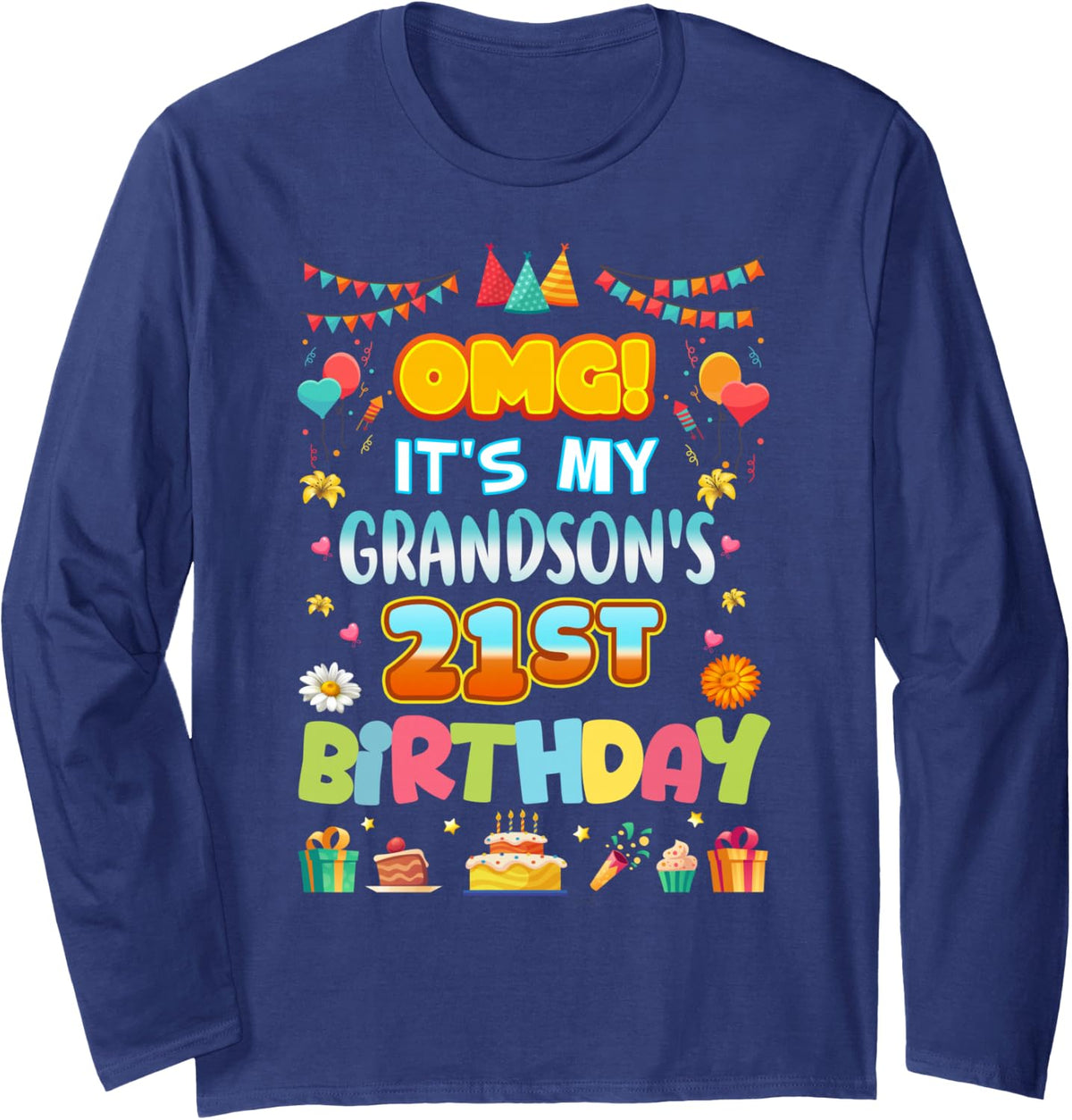 OMG It's My Grandson's 21st Birthday Happy 21 Years Old Long Sleeve T-Shirt - Adult Unisex Navy Blue
