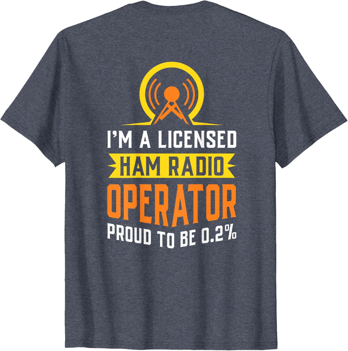 I'm a Licensed Ham Amateurs Gifts Radio Operator T-Shirt - Heather Blue
