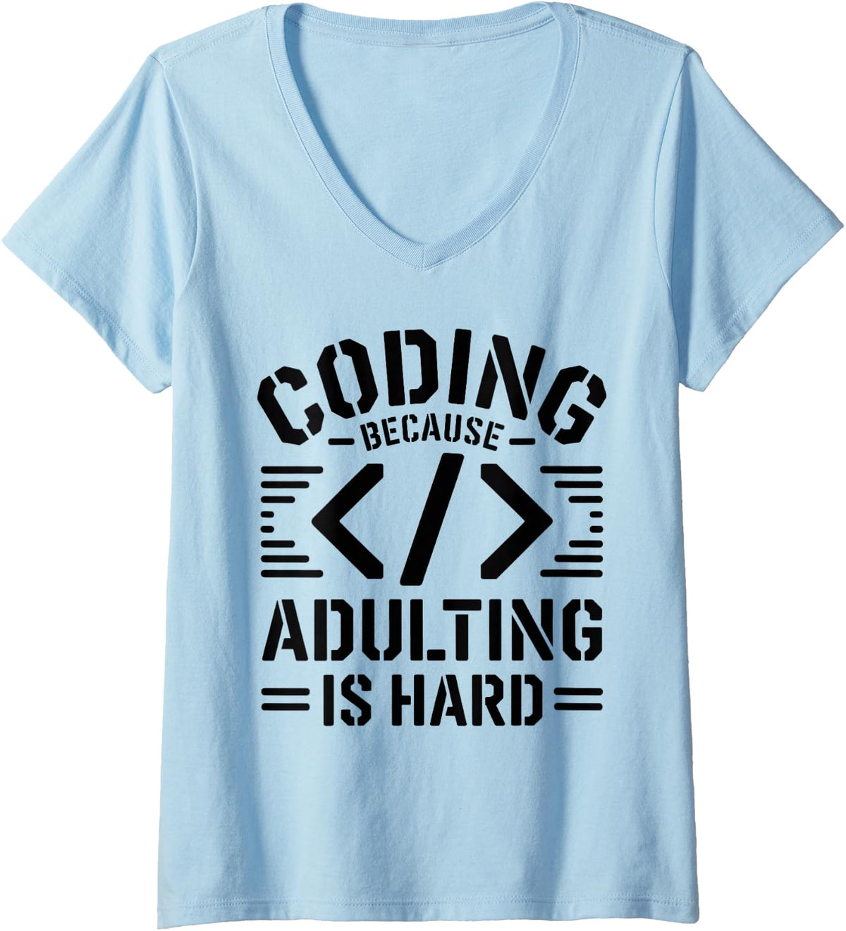 Women's Coding Because Adulting is Hard Programming Programmer V-Neck T-Shirt - Baby Blue