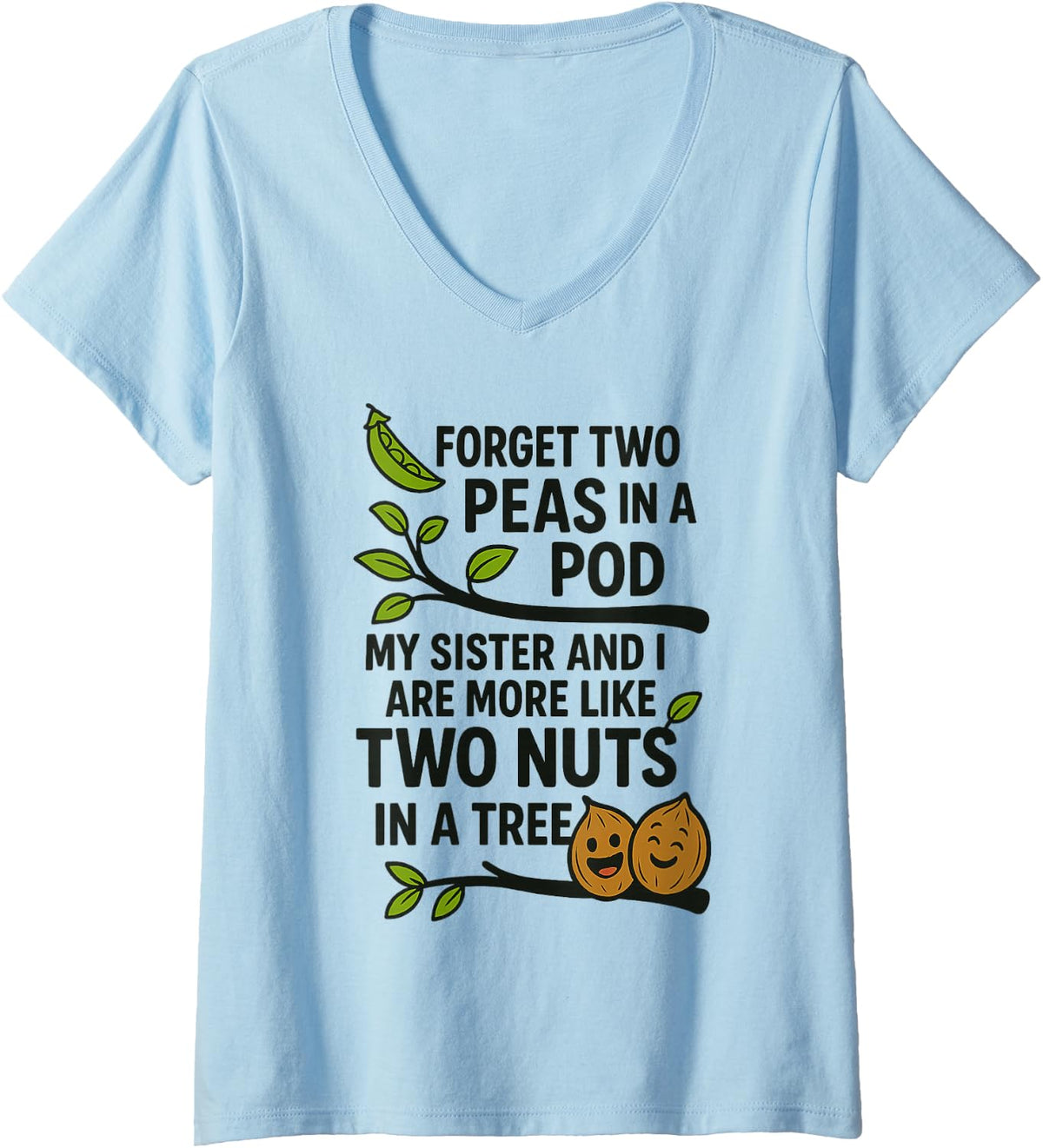 Women's Funny Sisters Quote Forget Two Peas in A Pod My Sister V-Neck T-Shirt - Baby Blue