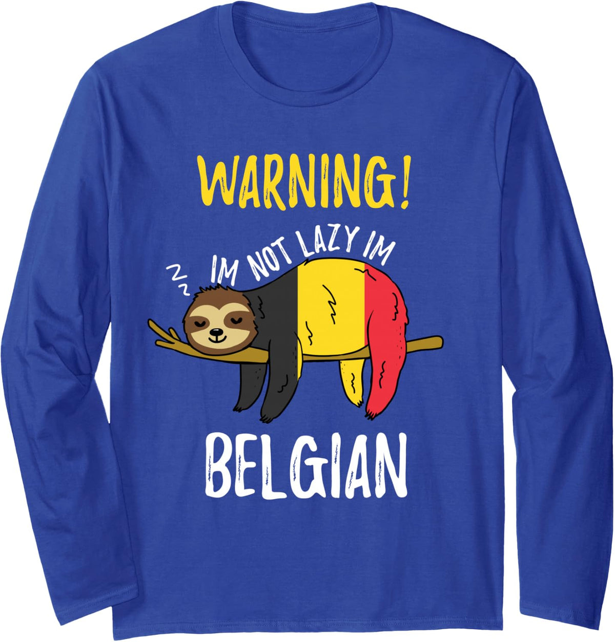 Belgium Flag Sloth Im Not Lazy Im Belgian Long Sleeve T-Shirt - Adult Unisex Royal Blue