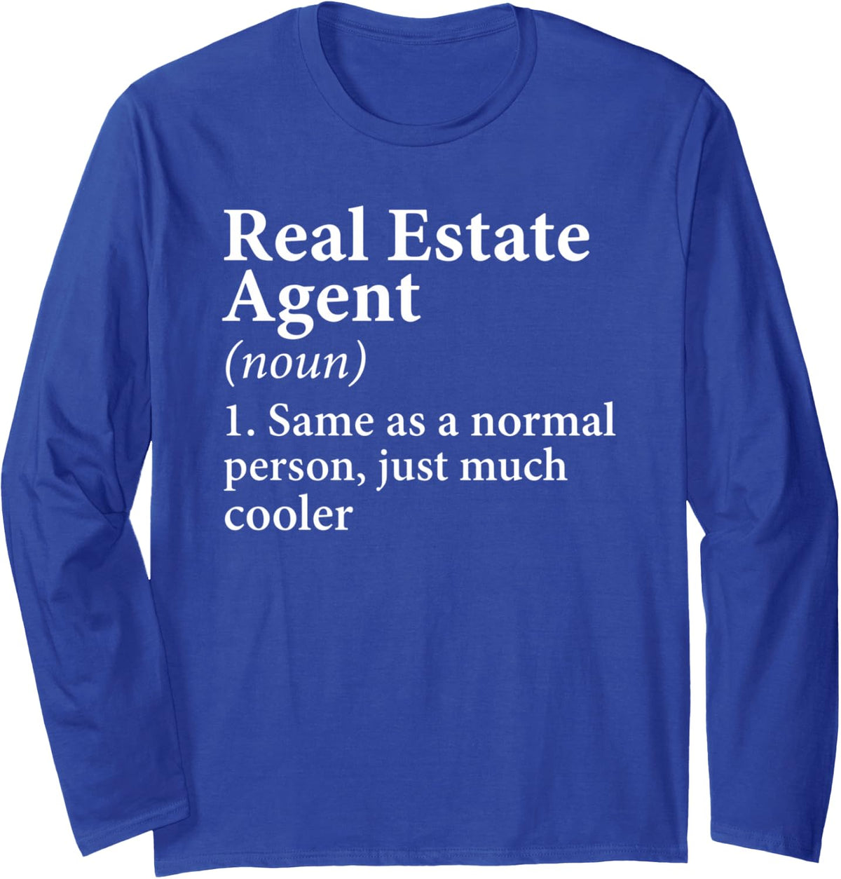 Real Estate Agent Definition Funny Realtor Definition Design Long Sleeve T-Shirt - Adult Unisex Royal Blue