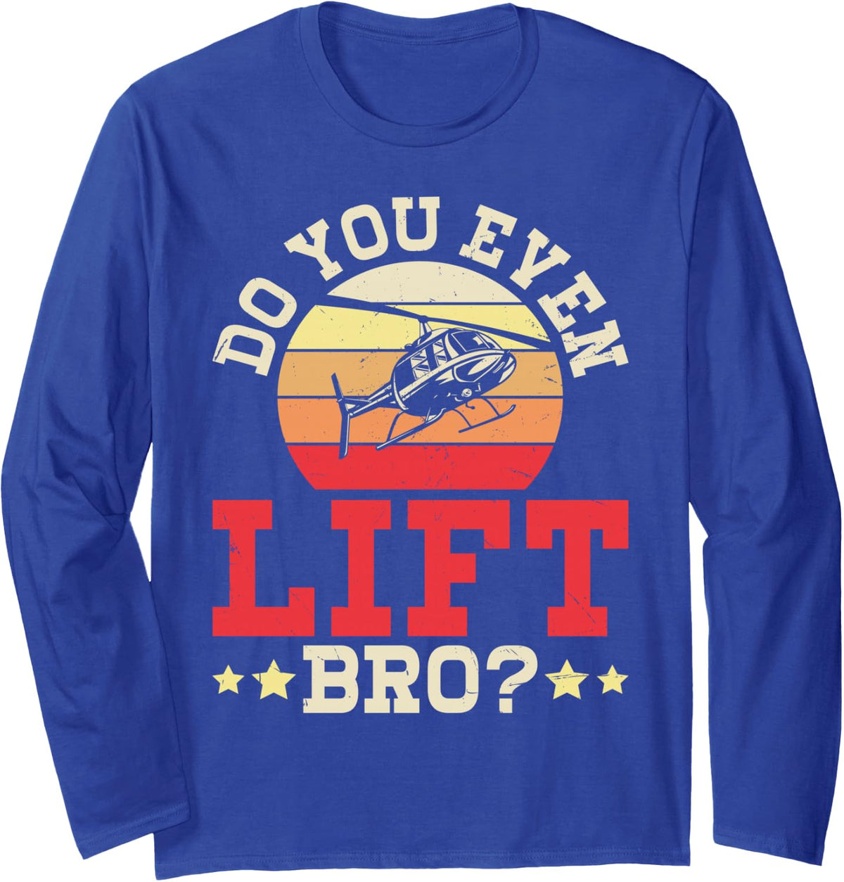 Helicopter Pilot Aviation Funny Aircraft Heli Pilot Long Sleeve T-Shirt - Adult Unisex Royal Blue