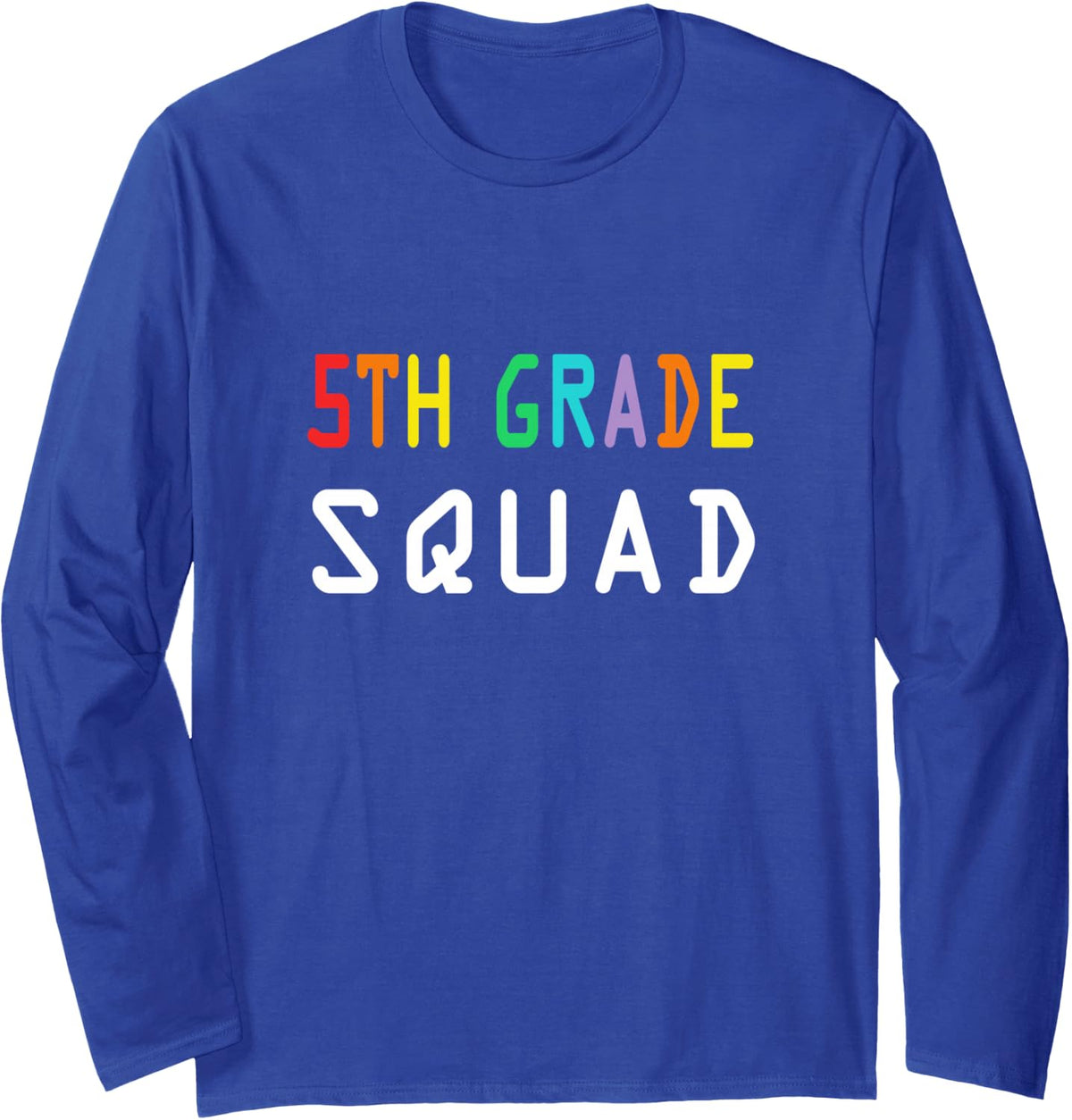 Fifth Grade Cute 5th Grade Squad Teacher Student Long Sleeve T-Shirt - Adult Unisex Royal Blue