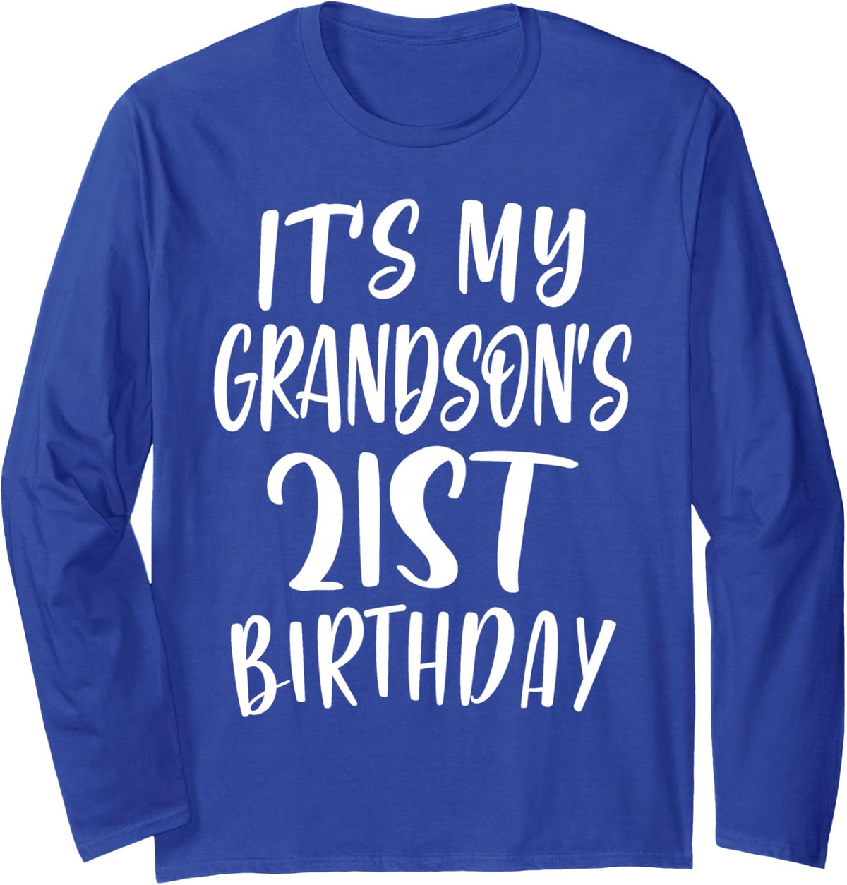 OMG It's My Grandson's 21st Birthday Funny 21 Years Old Long Sleeve T-Shirt - Adult Unisex Royal Blue