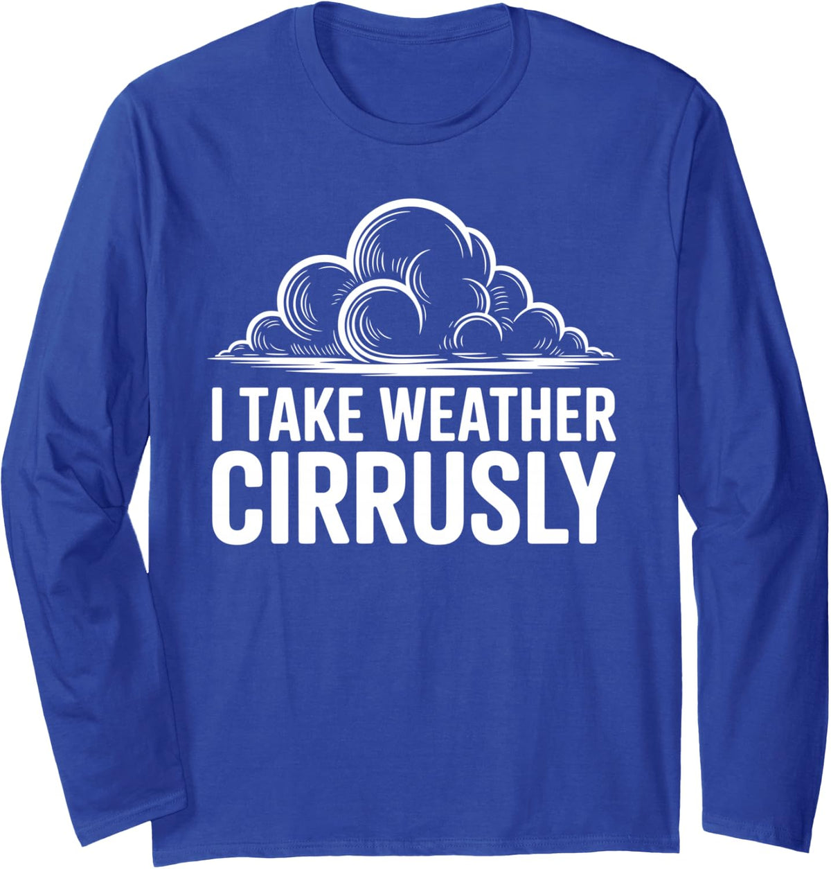 Funny Meteorology Art for Men Women Forecast Meteorologist Long Sleeve T-Shirt - Adult Unisex Royal Blue