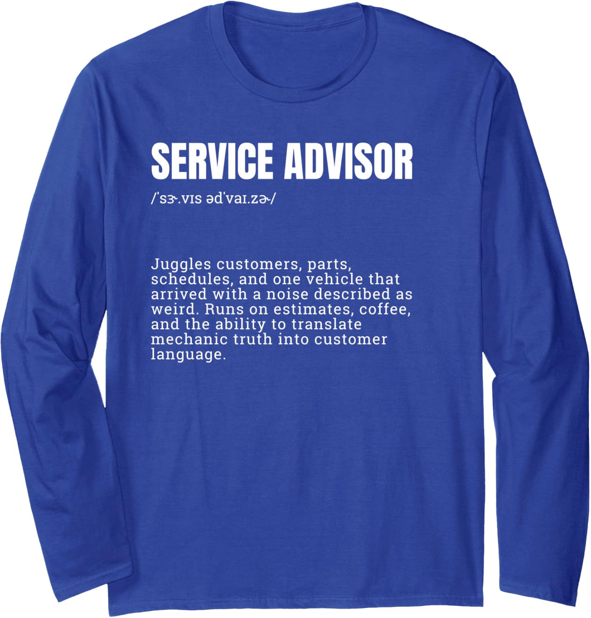 Service Advisor Definition Funny Quote Long Sleeve T-Shirt - Adult Unisex Royal Blue