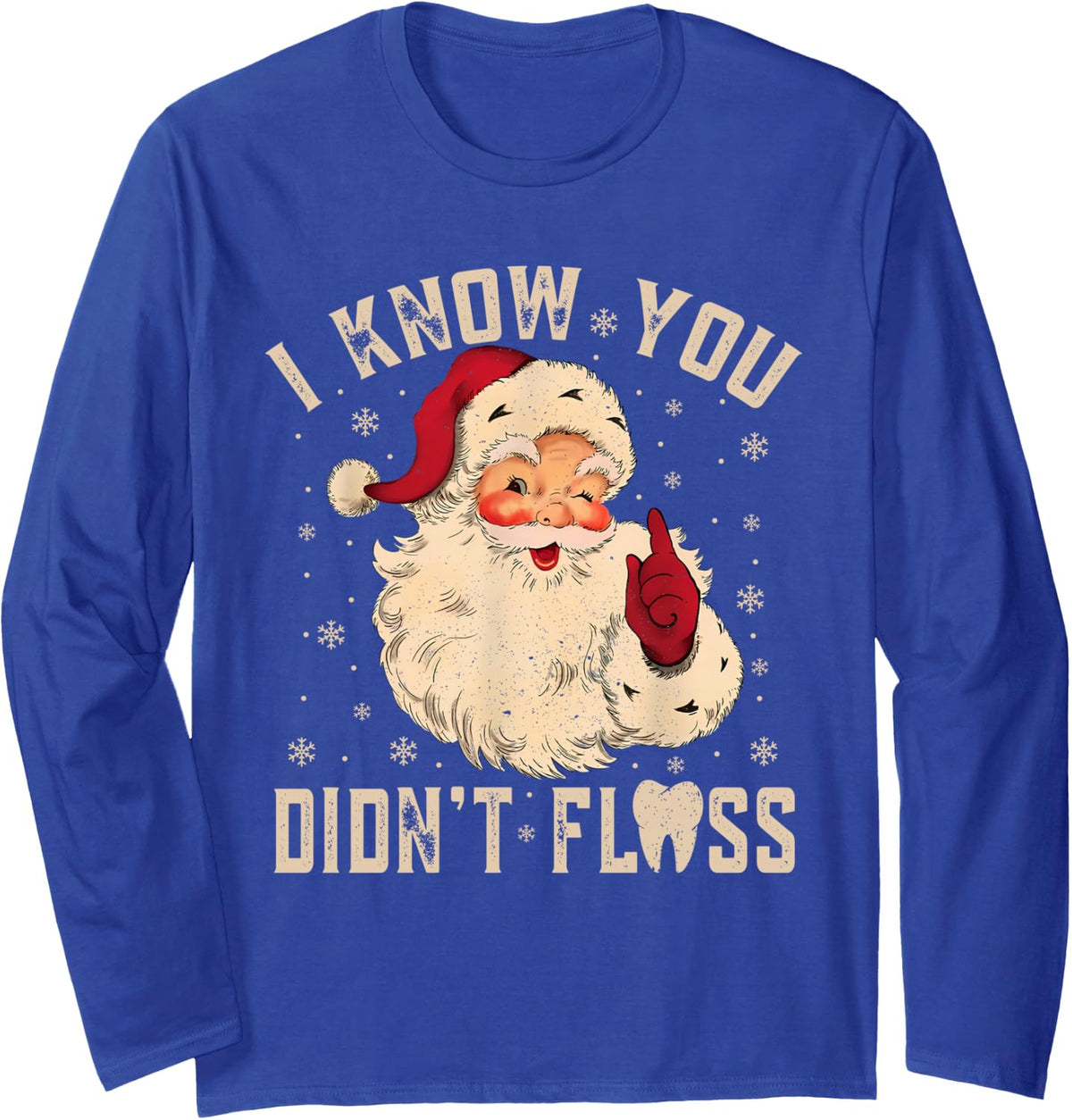 Retro Funny Santa Dental Hygienist I Know You Didn't Floss Long Sleeve T-Shirt - Adult Unisex Royal Blue