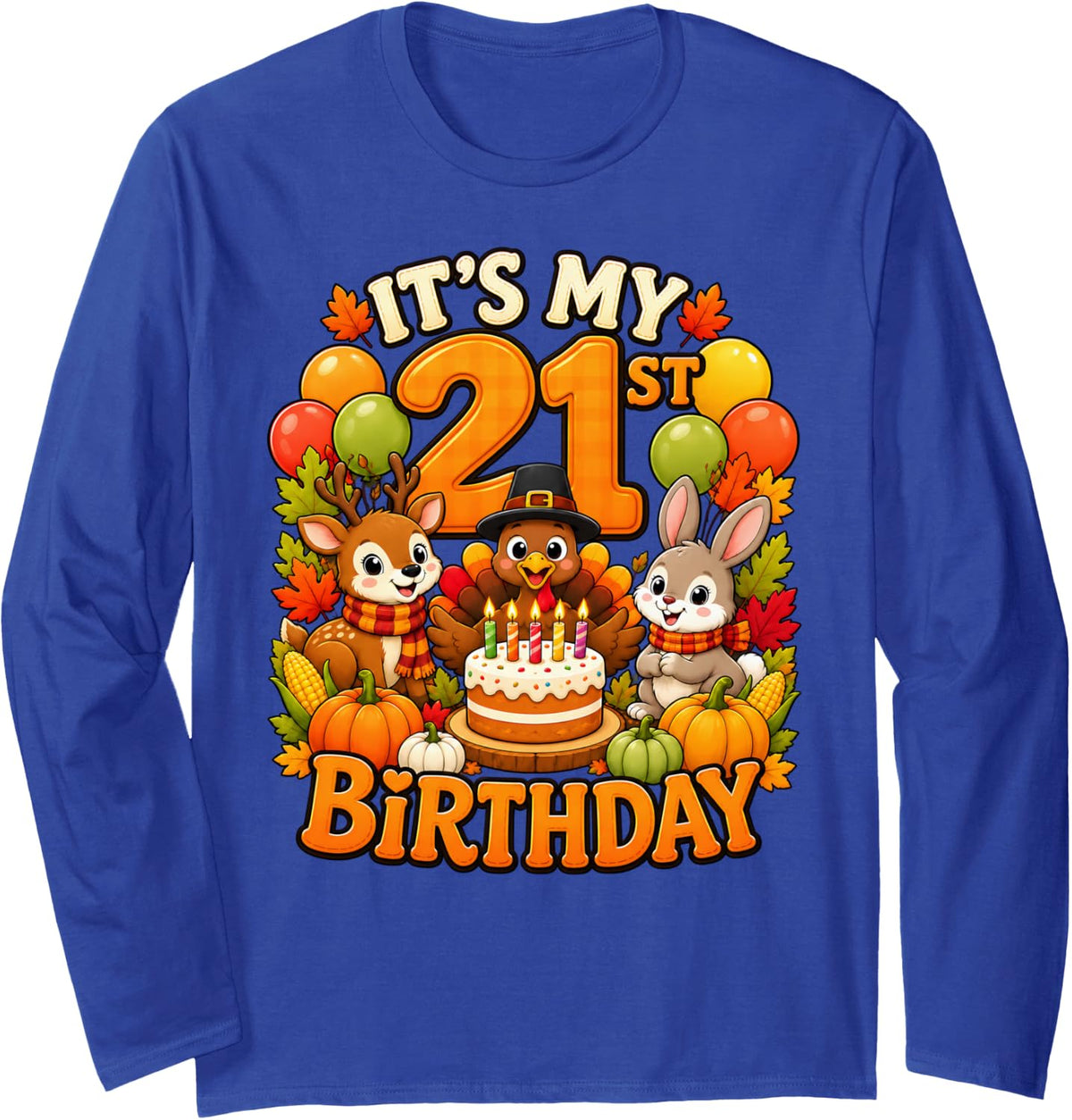 It's My 21st Birthday Thanksgiving Turkey Fall 21 Years Old Long Sleeve T-Shirt - Adult Unisex Royal Blue