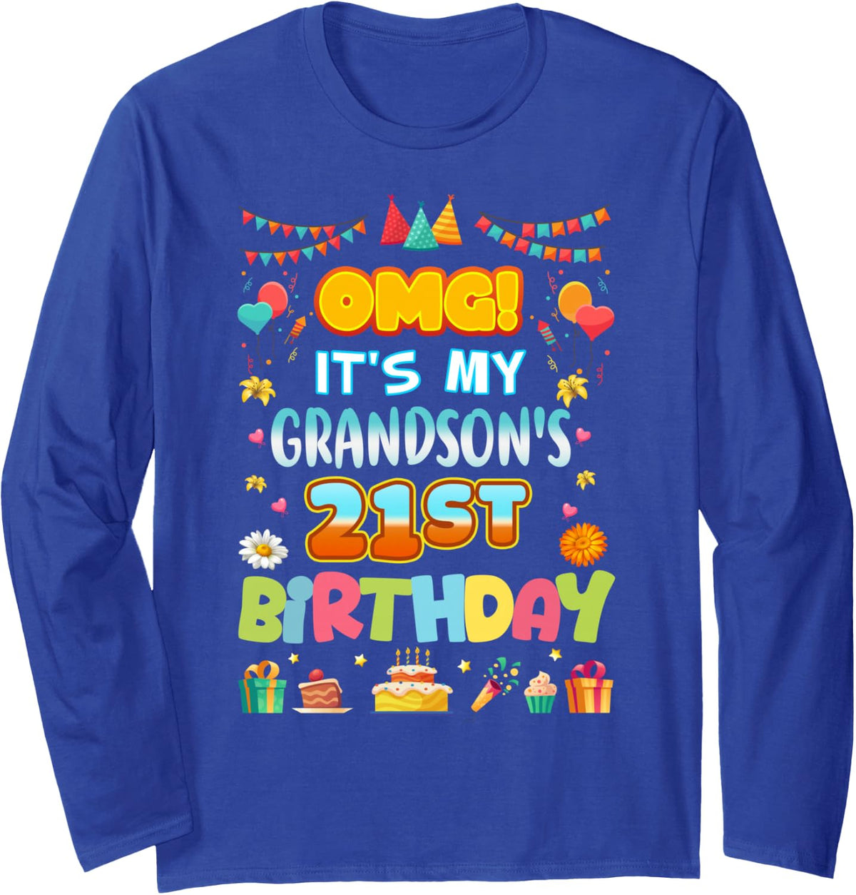 OMG It's My Grandson's 21st Birthday Happy 21 Years Old Long Sleeve T-Shirt - Adult Unisex Royal Blue