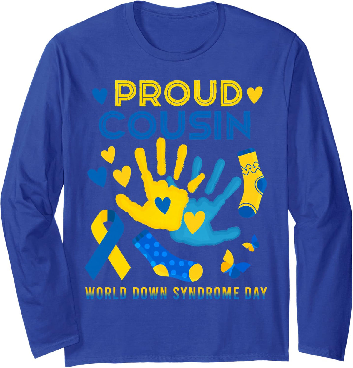 Proud Cousin T21 World Down Syndrome Awareness Day Ribbon T Long Sleeve T-Shirt - Adult Unisex Royal Blue